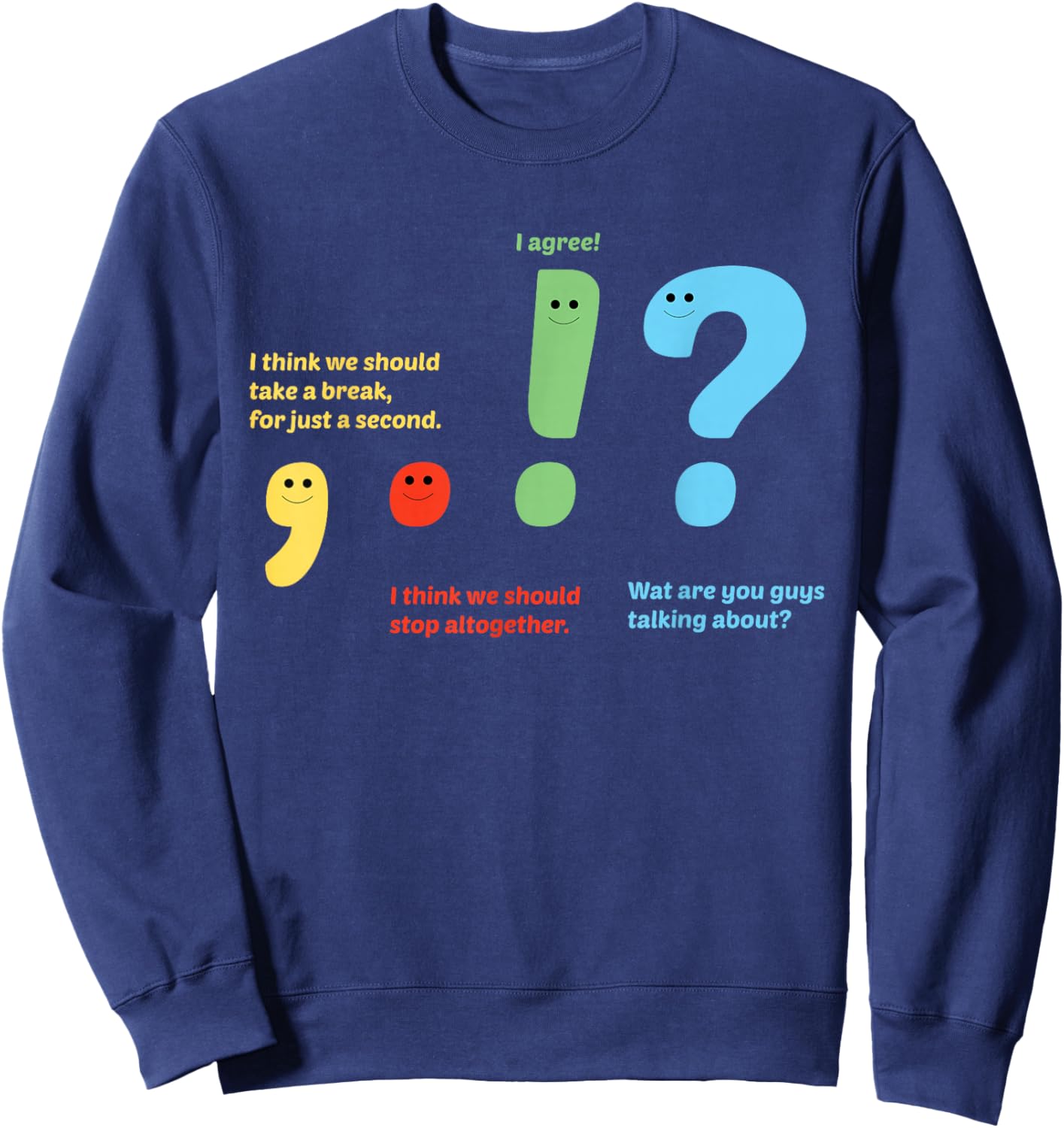 Funny Comma Period Exclamation Point And Question Mark Talk Sweatshirt - Sweatshirt | Navy