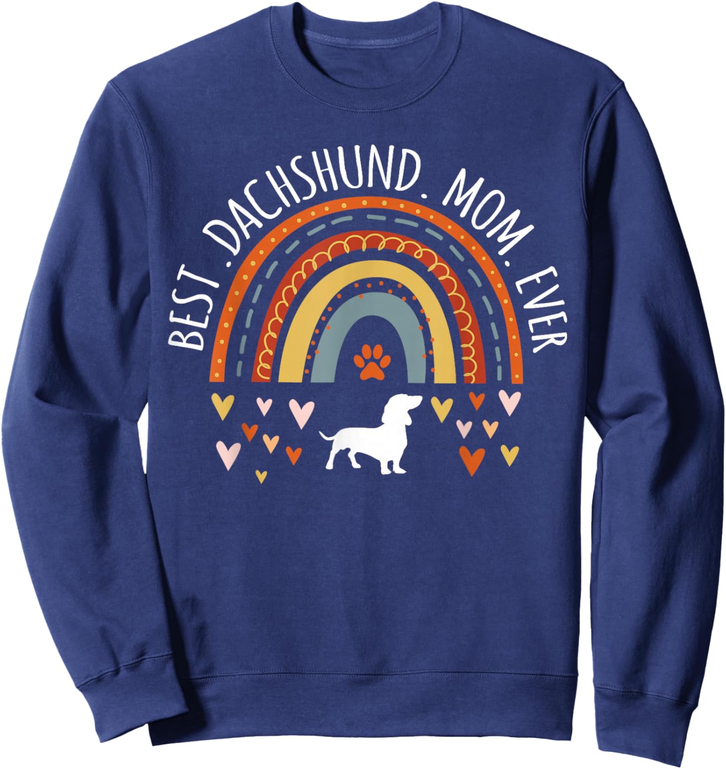 Best Dachshund Mom Ever Rainbow Gifts Doxie Lover Dog Mama Women Girls Kids Sweatshirt - Sweatshirt | Navy