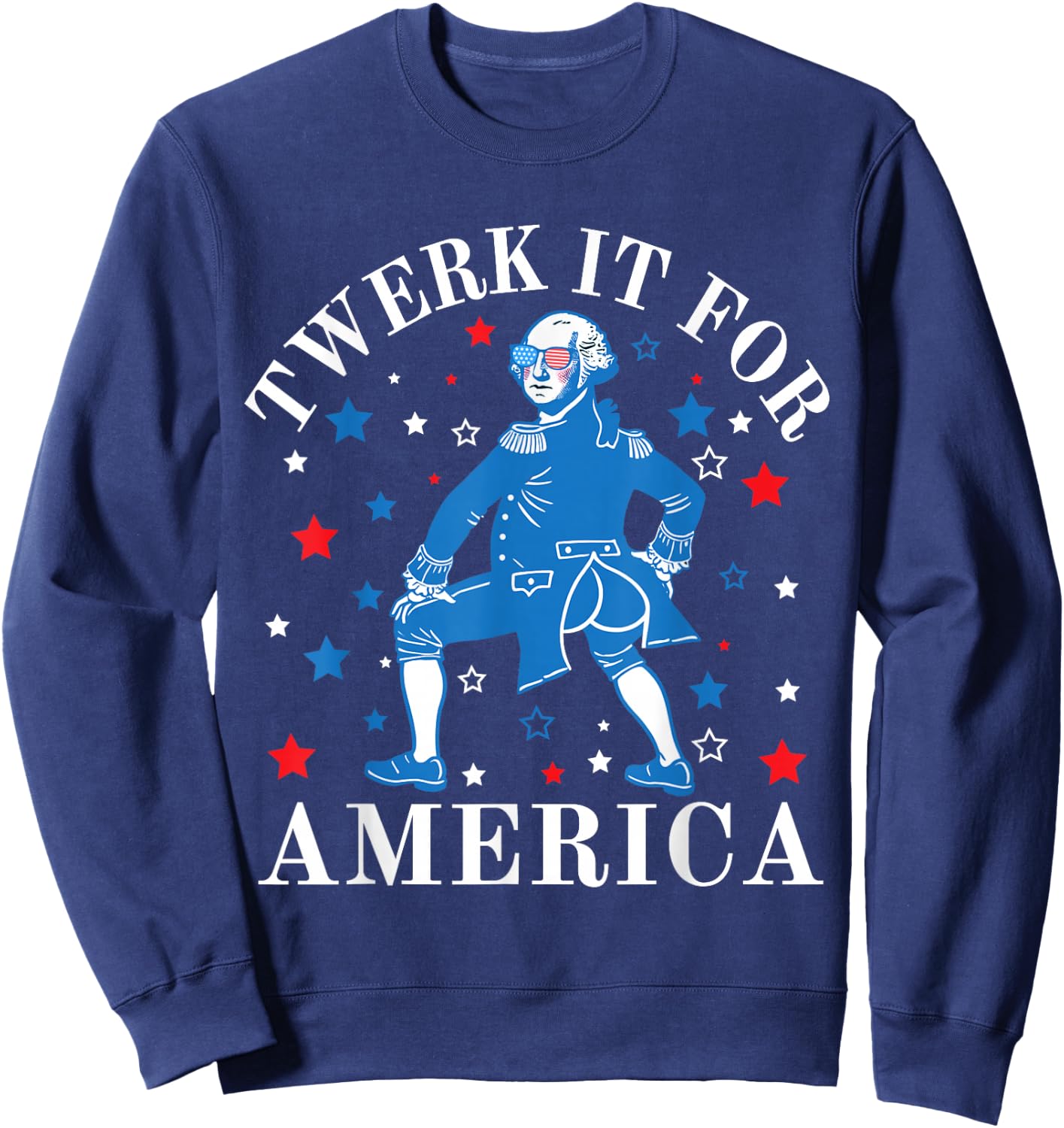 Twerk It for America Funny Patriotic Adult Humor 4th of July Sweatshirt - Sweatshirt | Navy