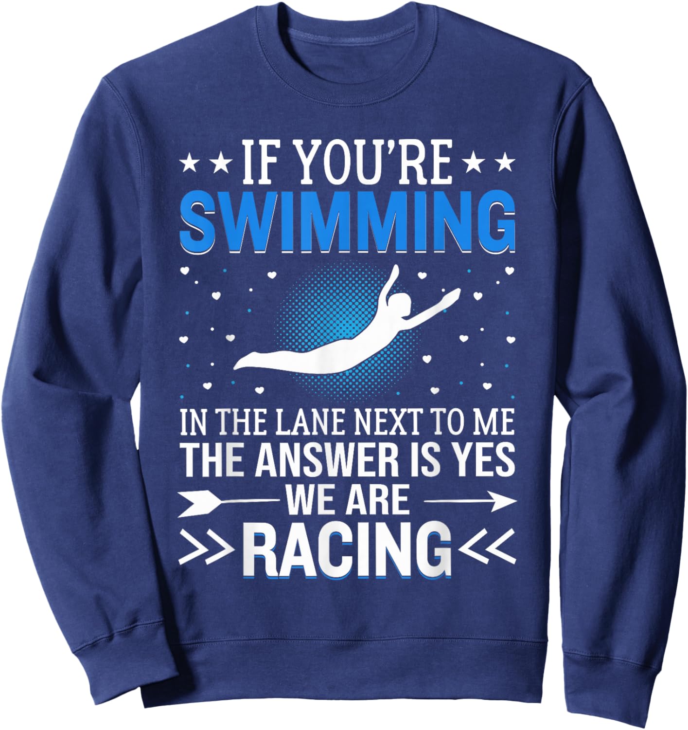 If You're Swimming In The Lane Next To Me - Swim Team Sweatshirt - Sweatshirt | Navy