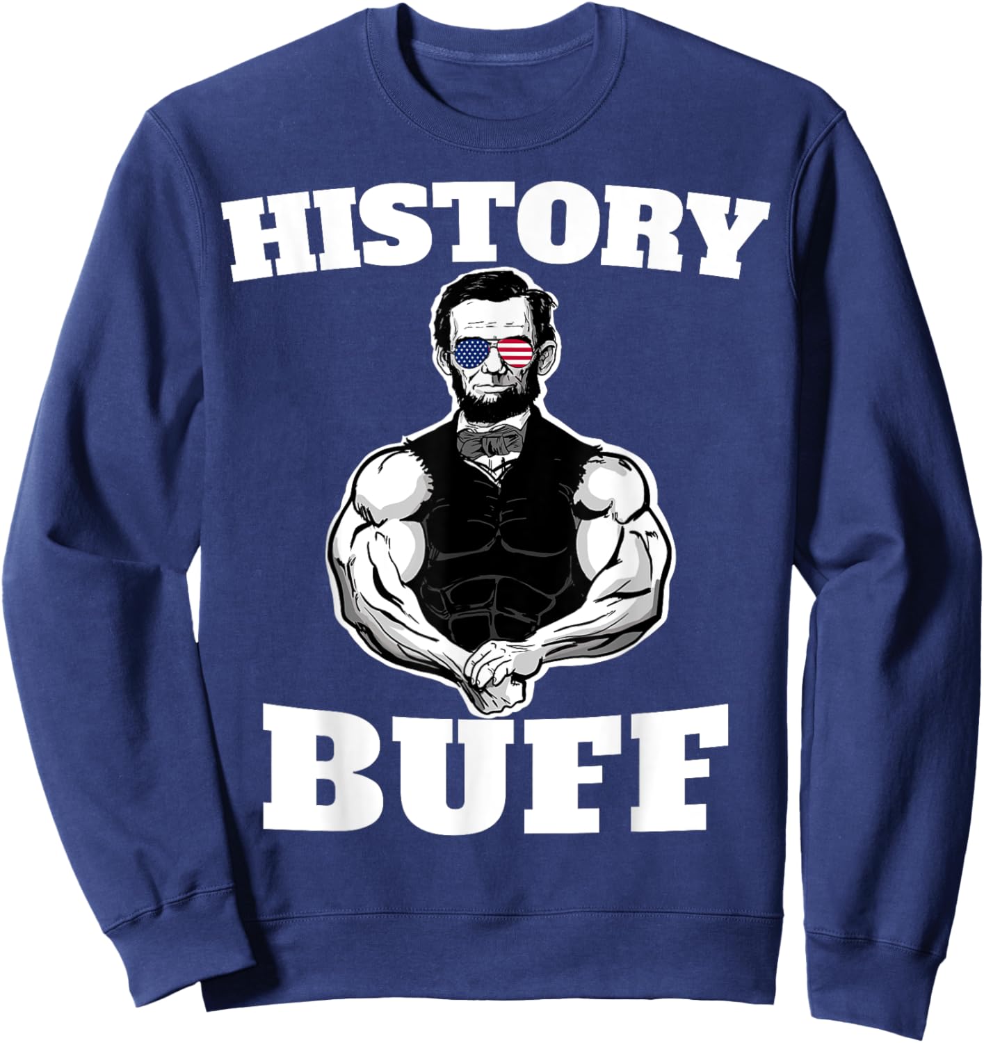 American History Buff funny Abraham Lincoln Weightlifting Sweatshirt - Sweatshirt | Navy