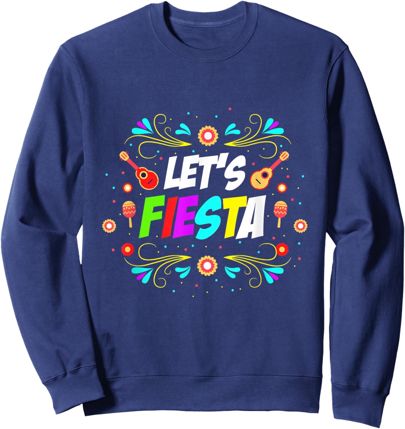 Lets Fiesta Mexican party lover Sweatshirt - Sweatshirt | Navy