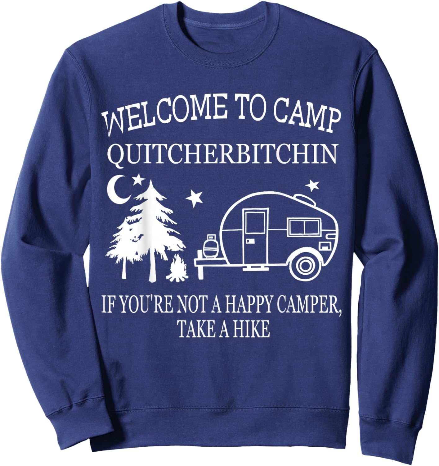 Funny Welcome To Camp Quitcherbitchin Black Adult Classic Fit Modern Short Sleeve Small Camping Sweatshirt - Sweatshirt | Navy