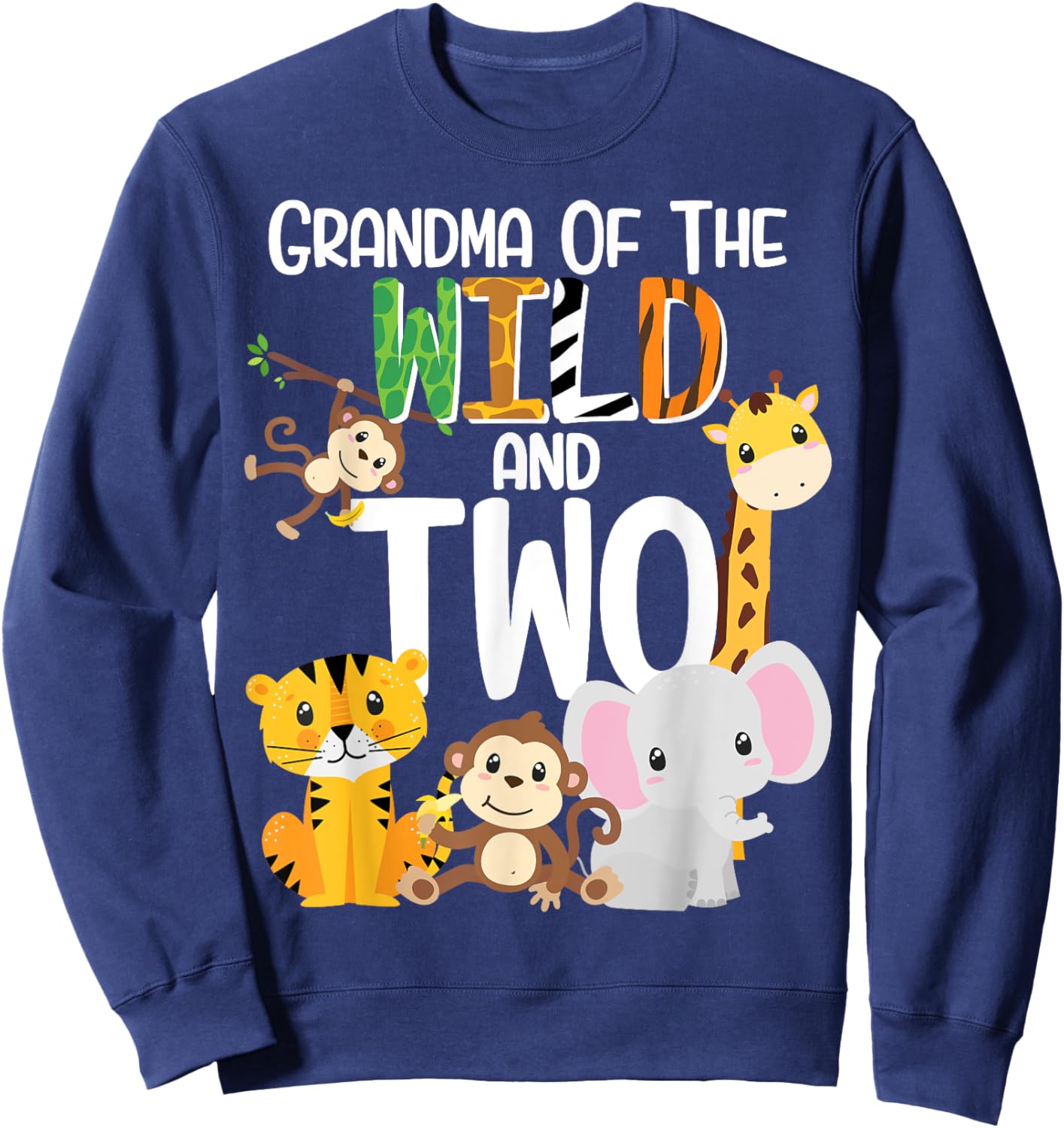 Grandma of the Wild and Two Zoo Theme Birthday Safari Jungle Sweatshirt - Sweatshirt | Navy