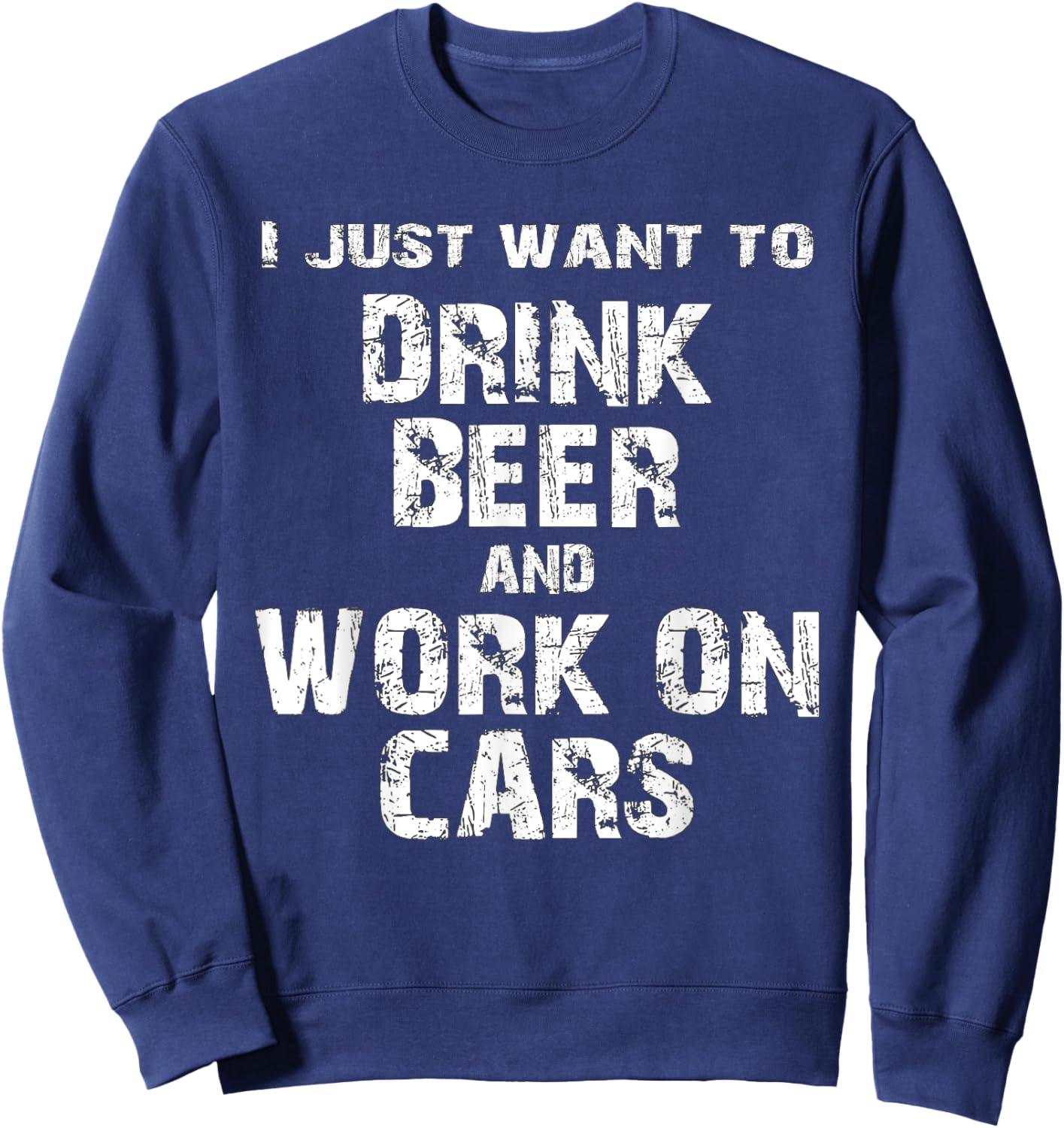 Drink Beer And Work On Cars Gift Car Lovers Sweatshirt - Sweatshirt | Navy