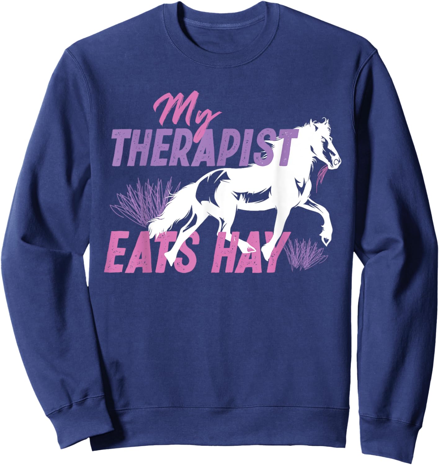 My Therapist Eats Hay Sweatshirt - Sweatshirt | Navy