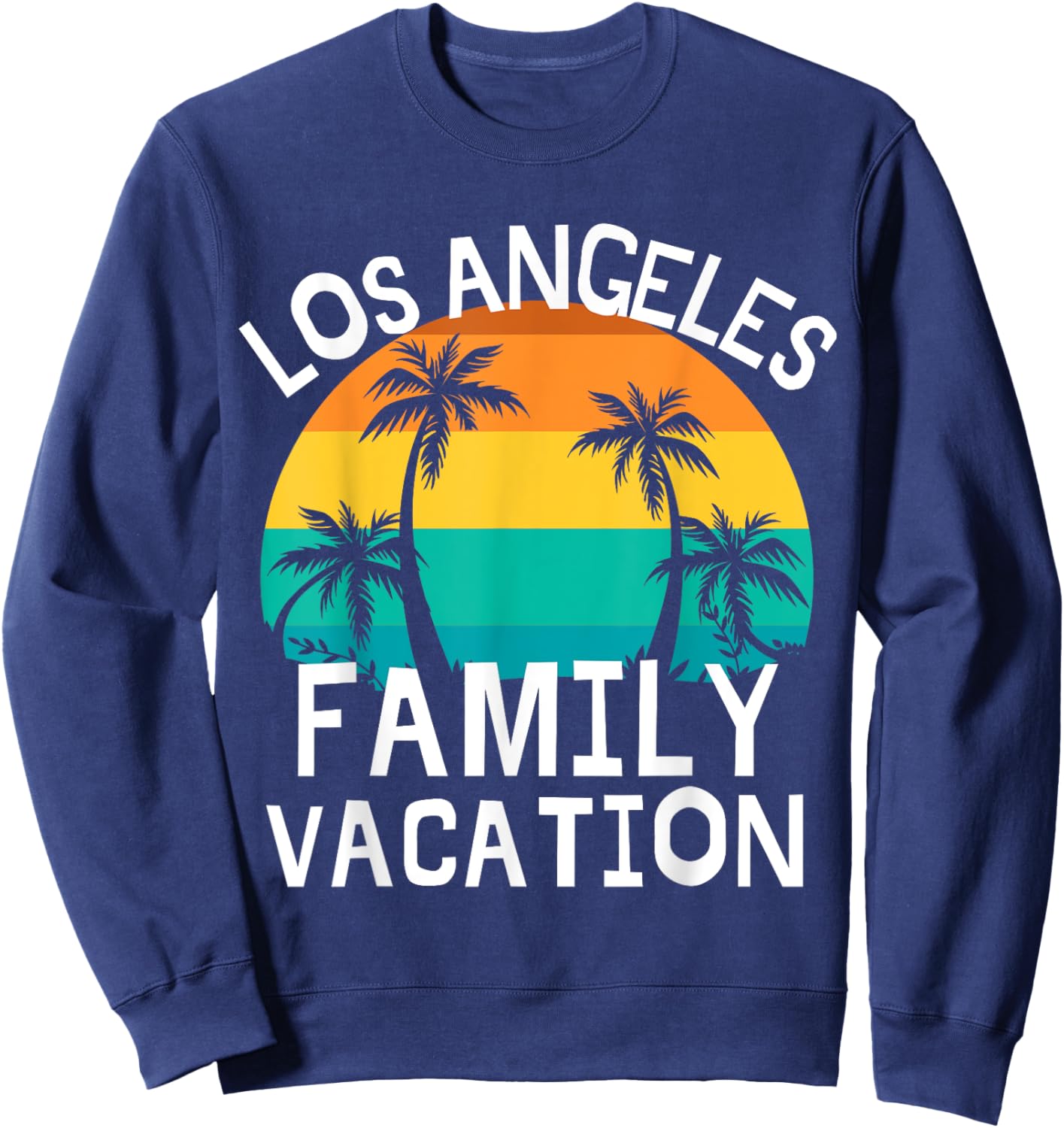 Los Angeles Family Vacation Trip Men Women Kids Matching Sweatshirt - Sweatshirt | Navy