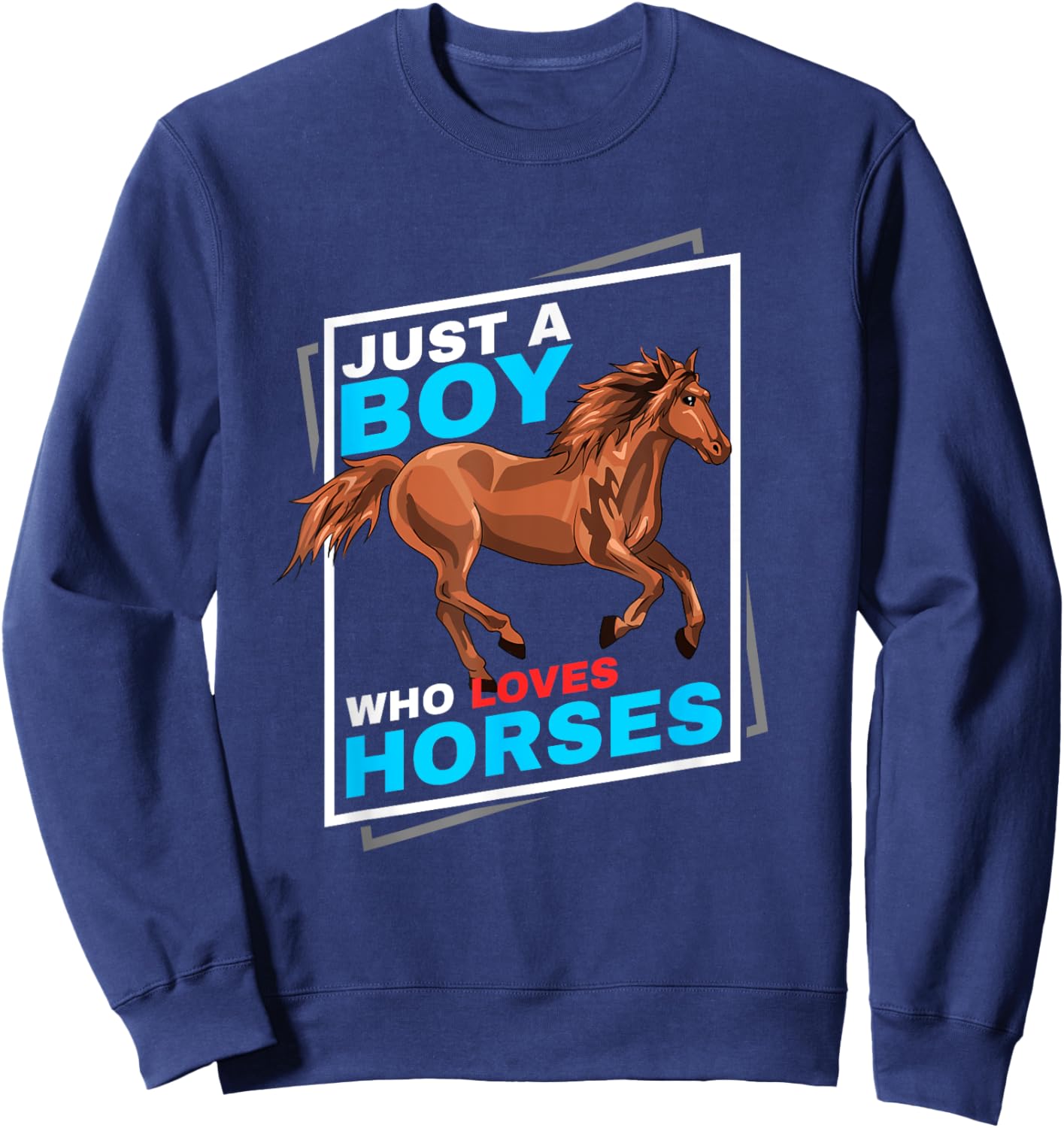 Just A Boy Who Loves Horses Sweatshirt - Sweatshirt | Navy