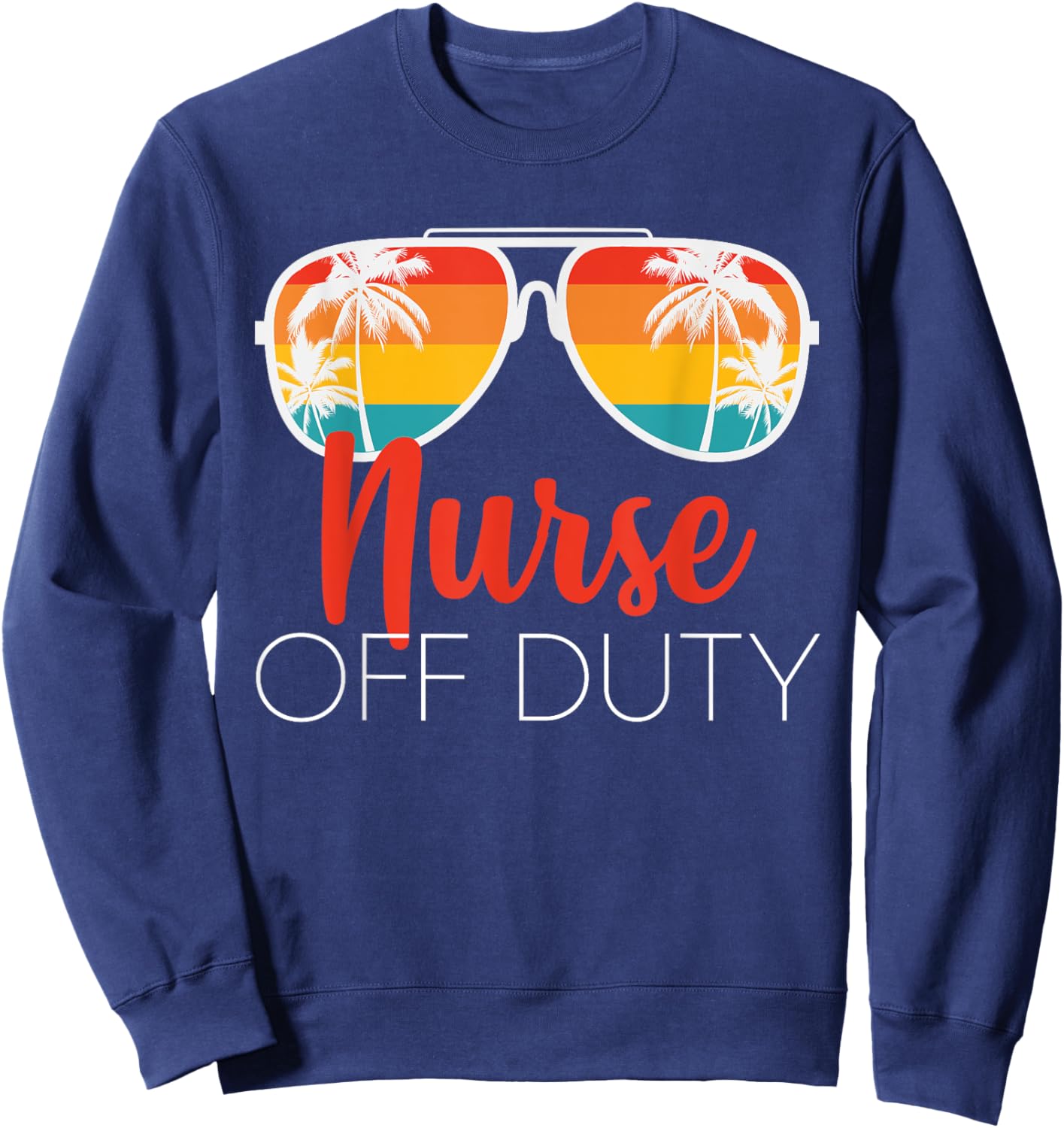 Nurse Off Duty Shirt Nurse Off Duty Nurse Sweatshirt - Sweatshirt | Navy