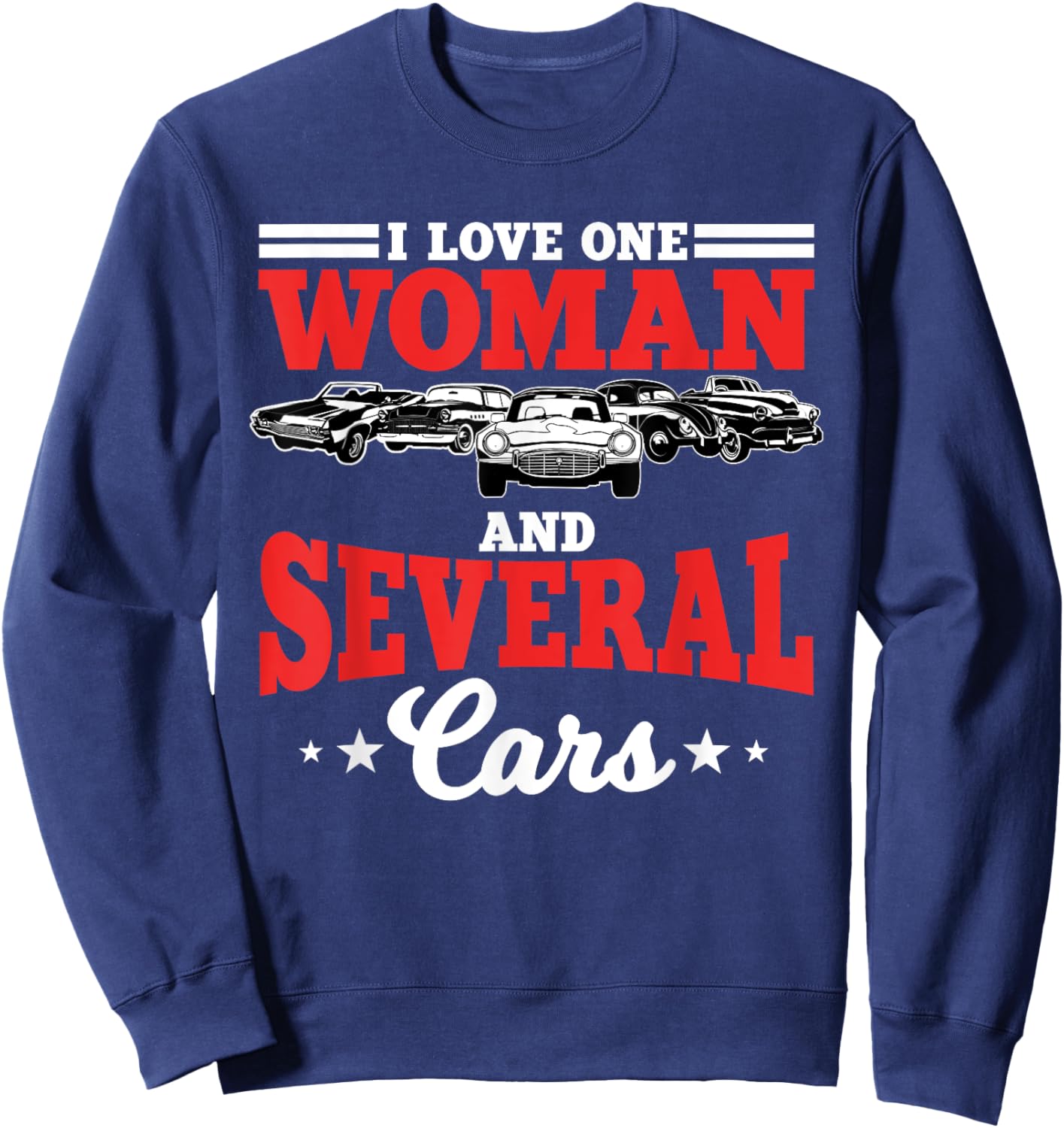 I Love One Woman And Several Cars Auto Mechanic Husband Sweatshirt - Sweatshirt | Navy
