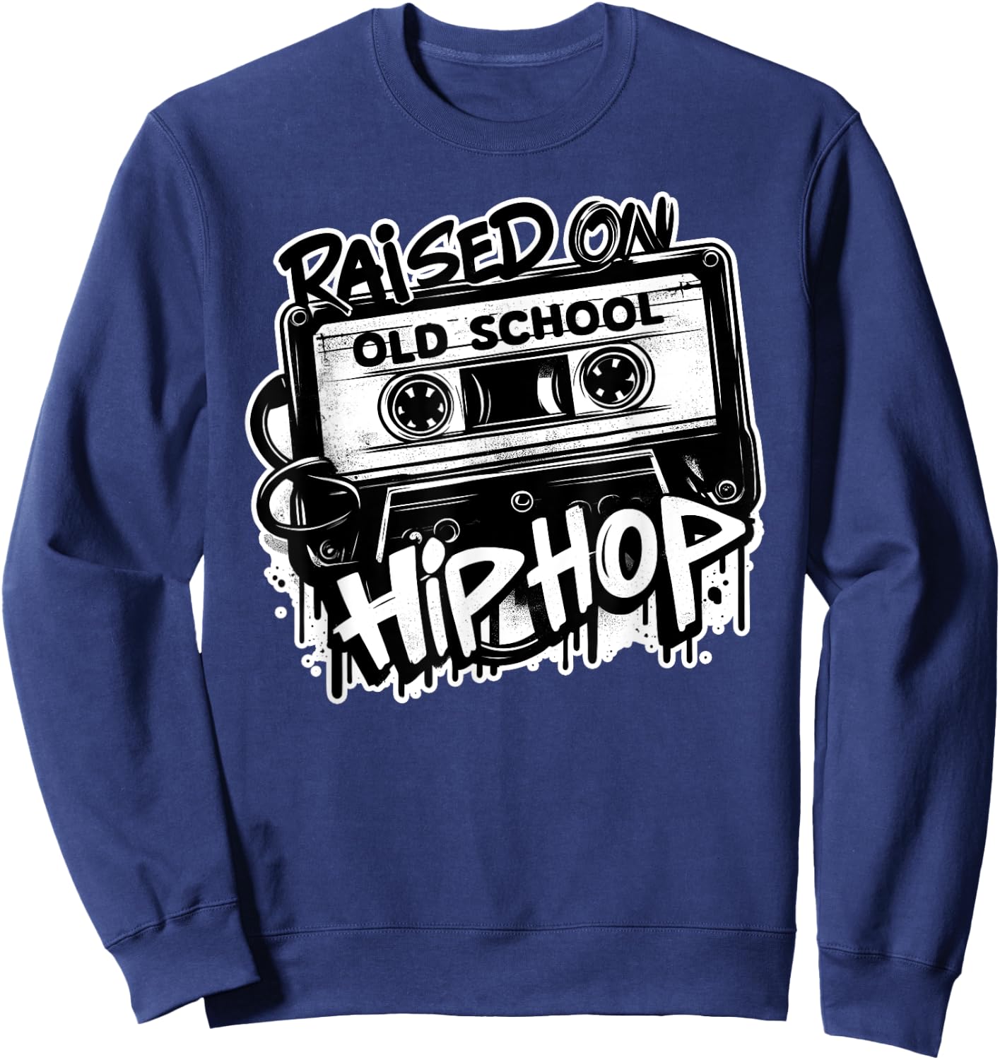 RAISED ON OLD SCHOOL HIP HOP 80s 90s Cassette Graffiti Sweatshirt - Sweatshirt | Navy