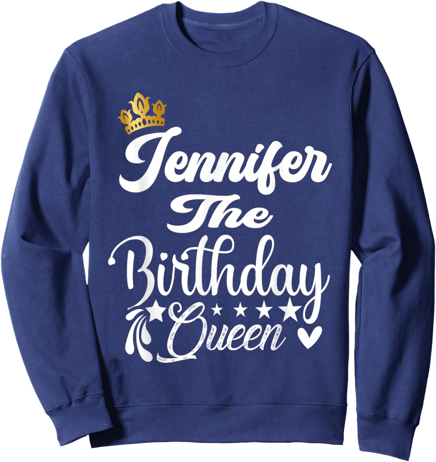 Jennifer The Birthday Queen Happy Birthday Shirt Women Girls Sweatshirt - Sweatshirt | Navy