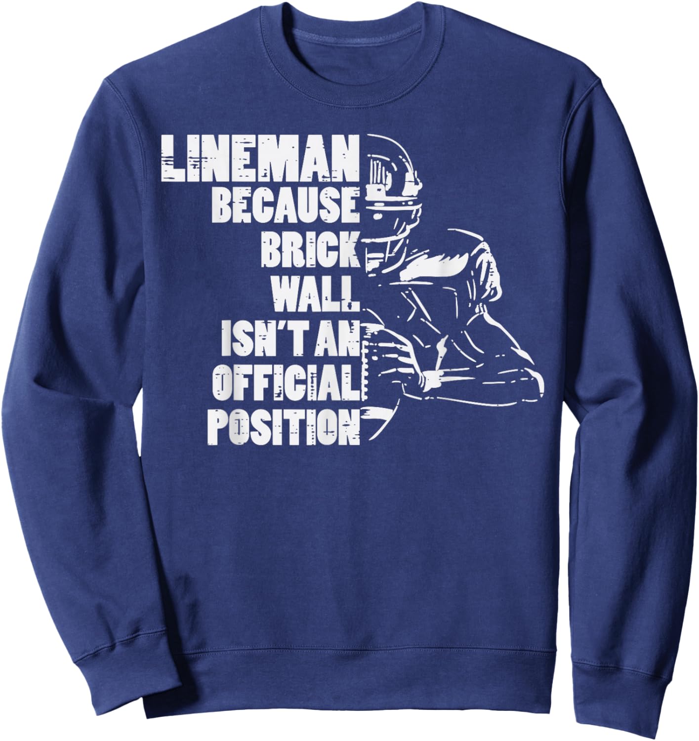 American Football Lineman Because Brick Wall Funny Player Sweatshirt - Sweatshirt | Navy