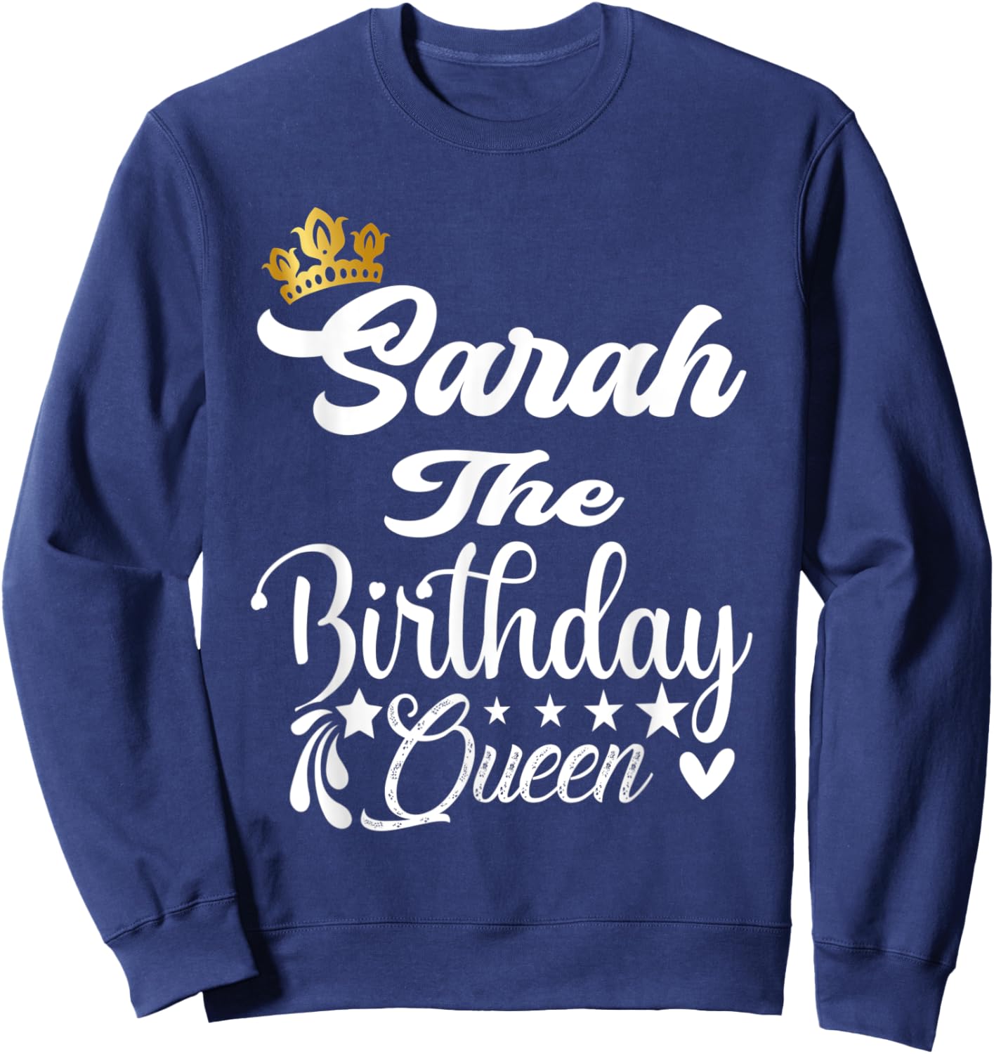 Sarah The Birthday Queen Happy Birthday Shirt Girl Sweatshirt - Sweatshirt | Navy