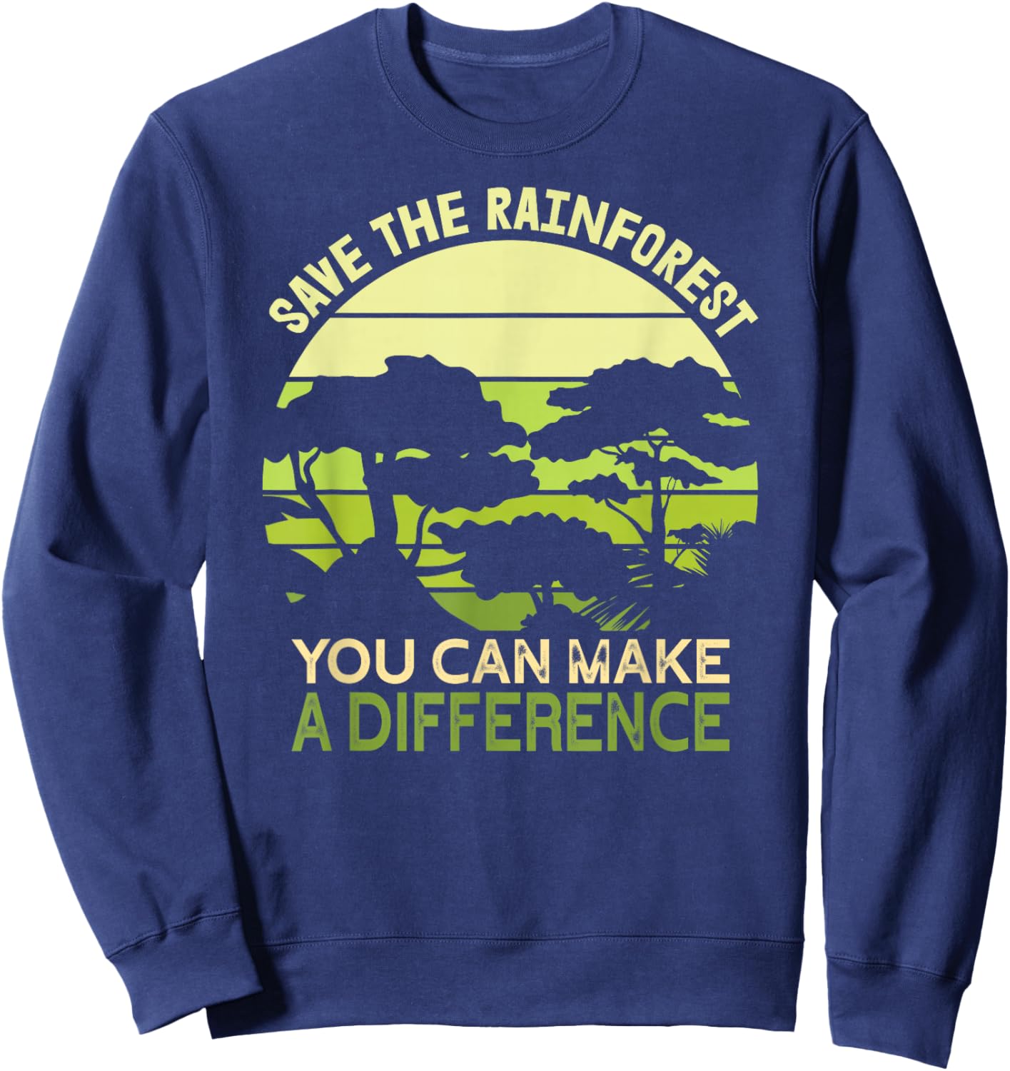 Save the Rainforest Earth Day Go Green Sweatshirt - Sweatshirt | Navy