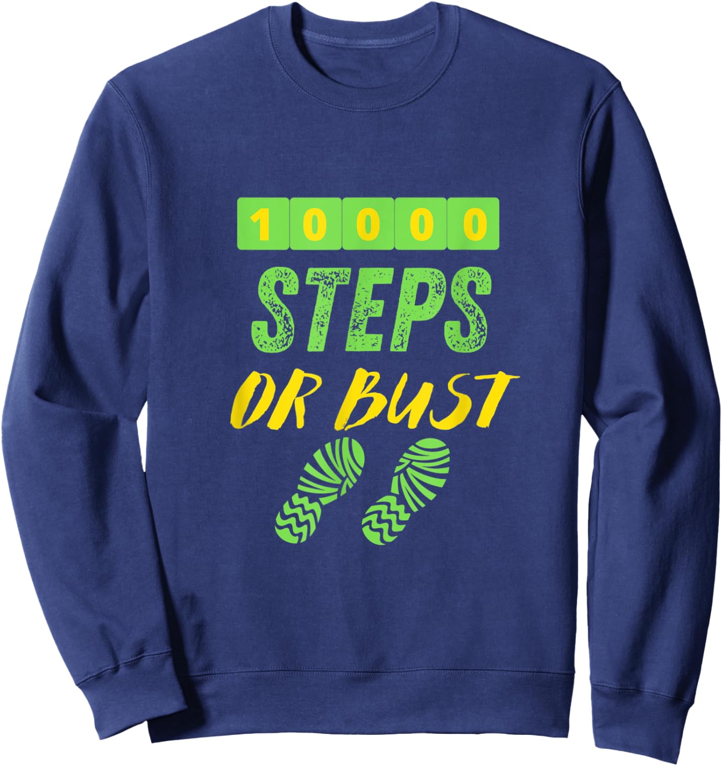 10,000 STEPS OR BUST - Fun Walking Sweatshirt - Sweatshirt | Navy