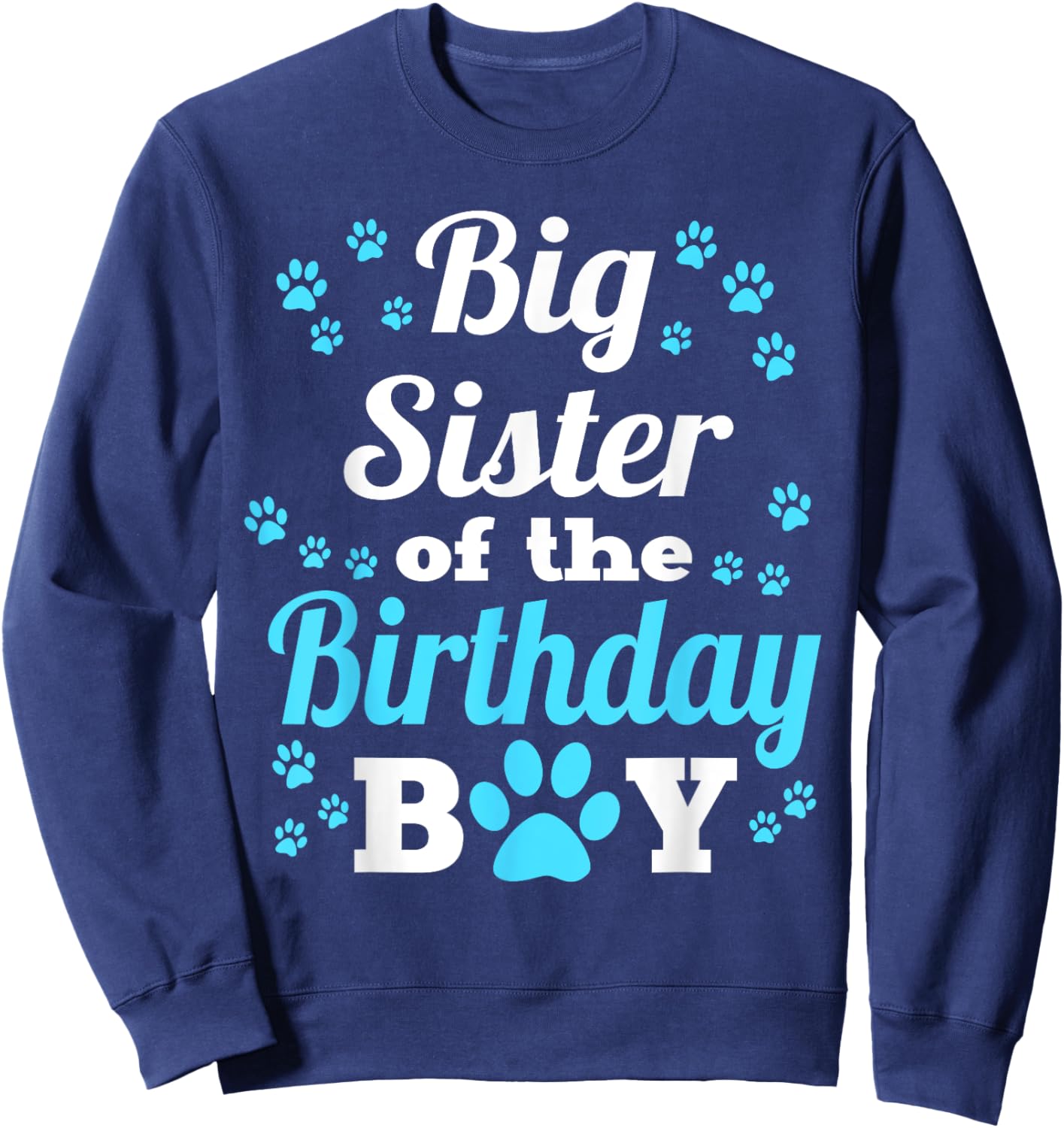 Big Sister Of The Birthday Boy Dog Paw Bday Party Sweatshirt - Sweatshirt | Navy