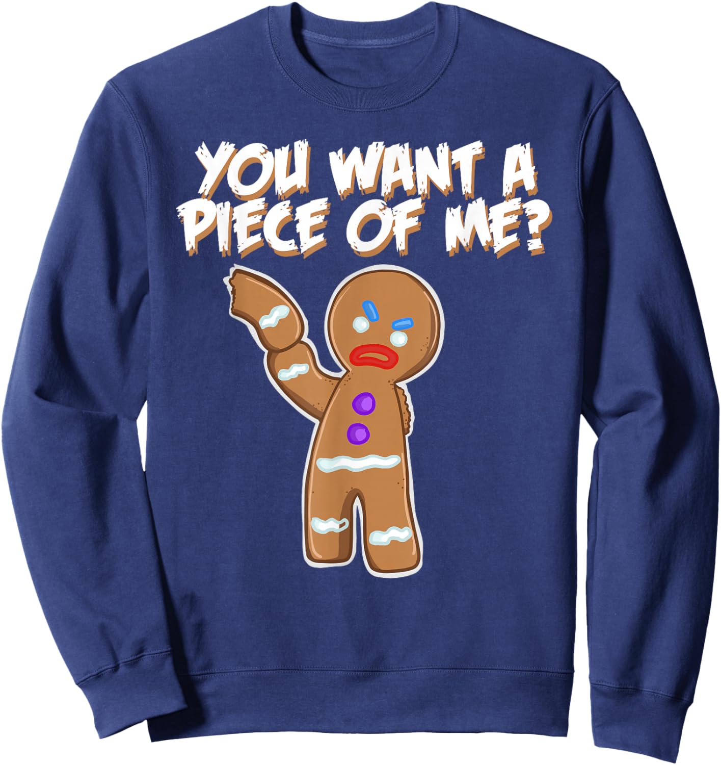 You Want A Piece of Me Angry Gingerbread Man Sweatshirt - Sweatshirt | Navy