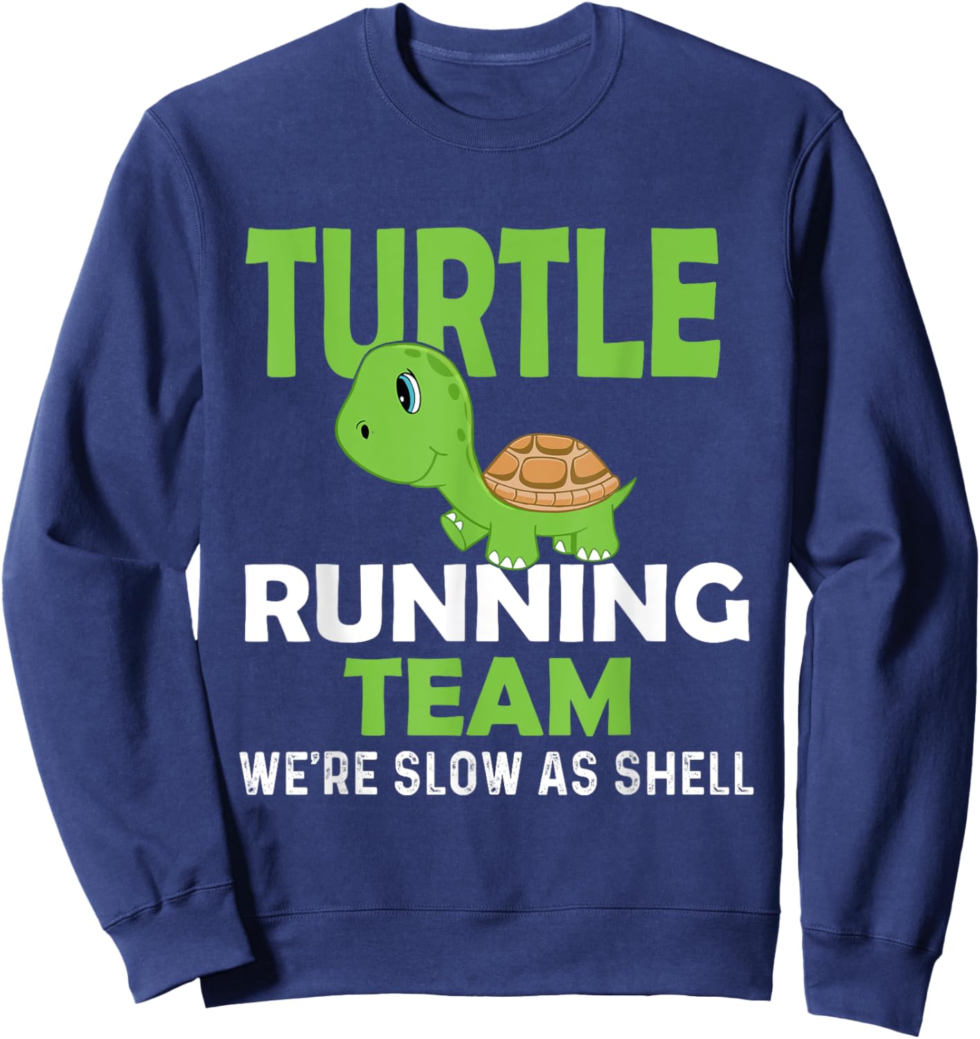 Turtle Running Team We're Slow As Shell - Marathon Runner Sweatshirt - Sweatshirt | Navy