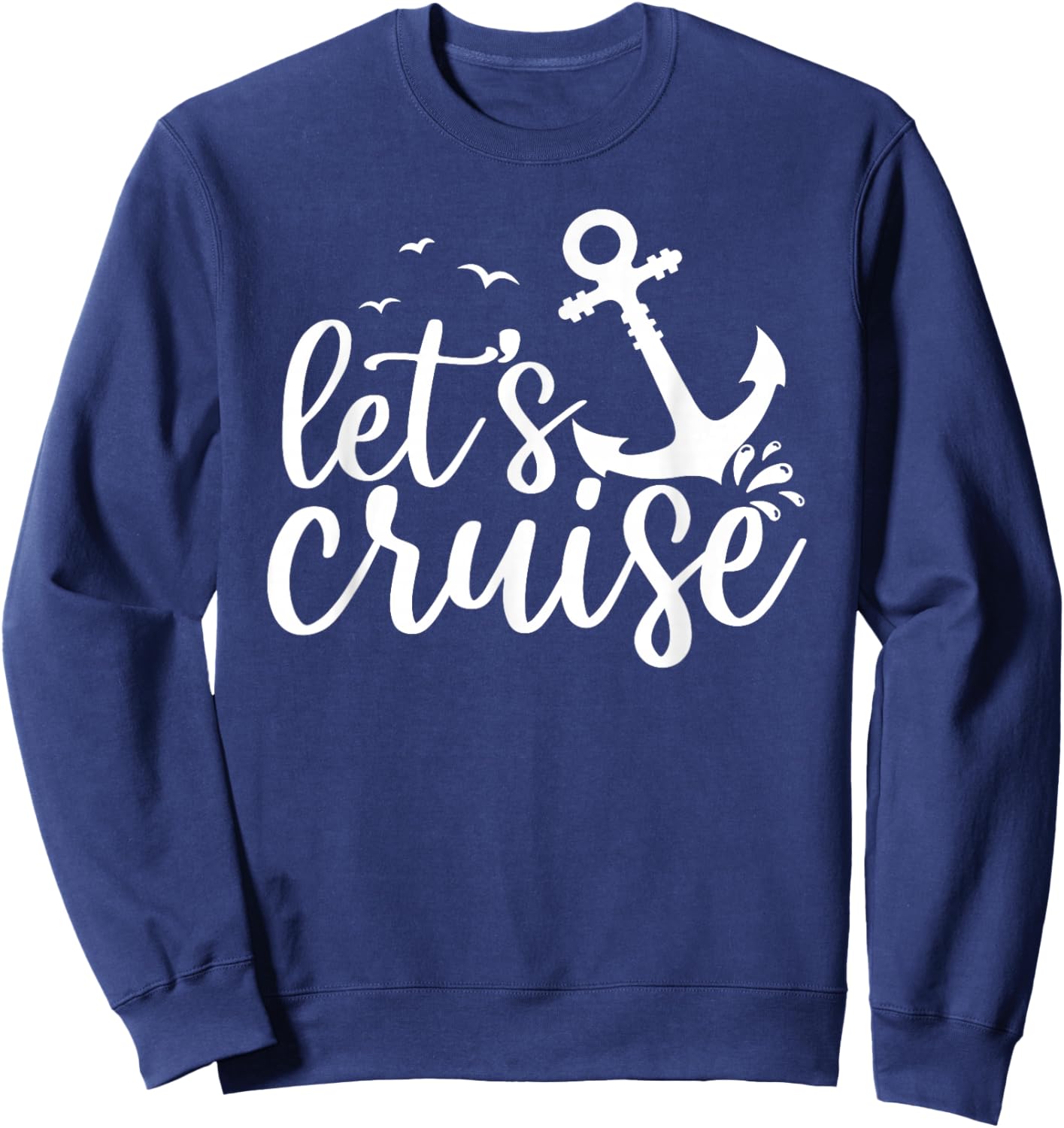 Let's Cruise Men Women Kids Vacation Summer Family Matching Sweatshirt - Sweatshirt | Navy