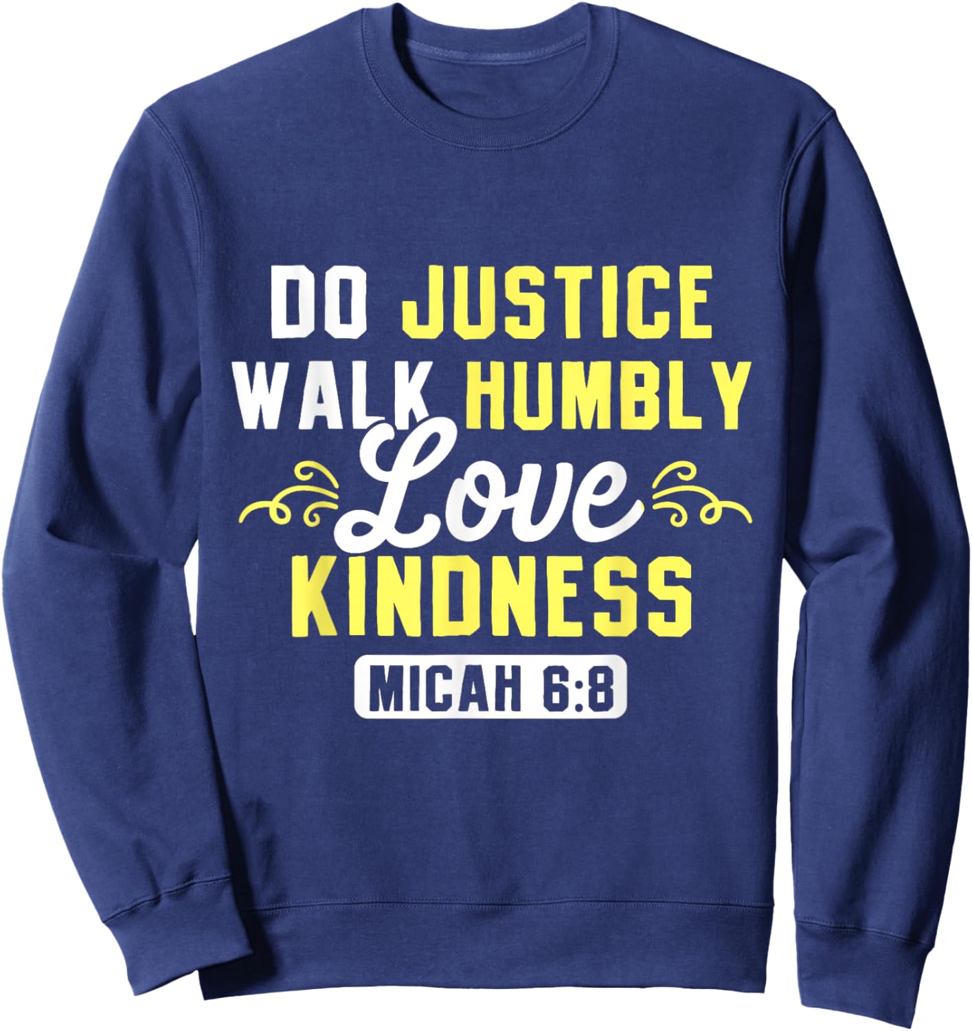 Bible Verse Do Justice Walk Humbly Love Kindness God Sweatshirt - Sweatshirt | Navy