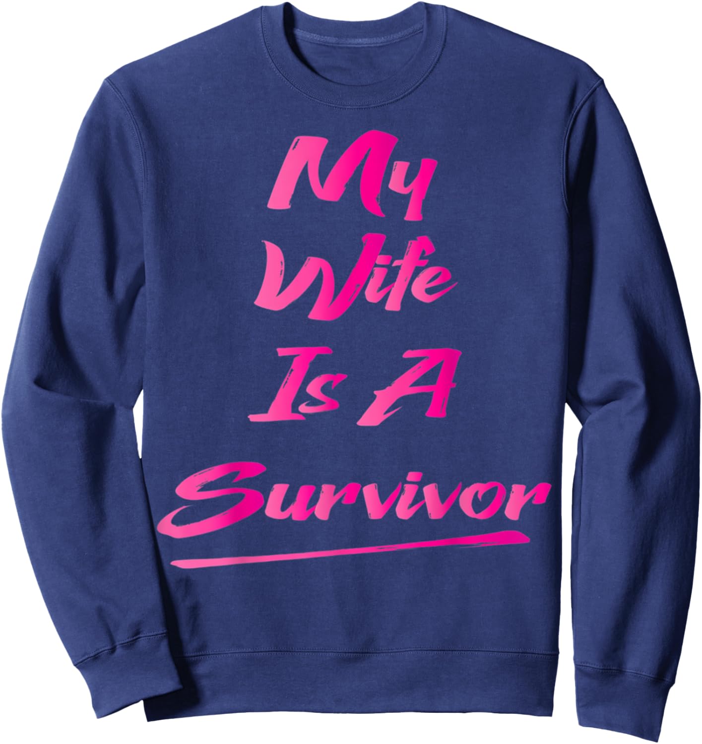 My Wife Is A Survivor Sweatshirt - Sweatshirt | Navy