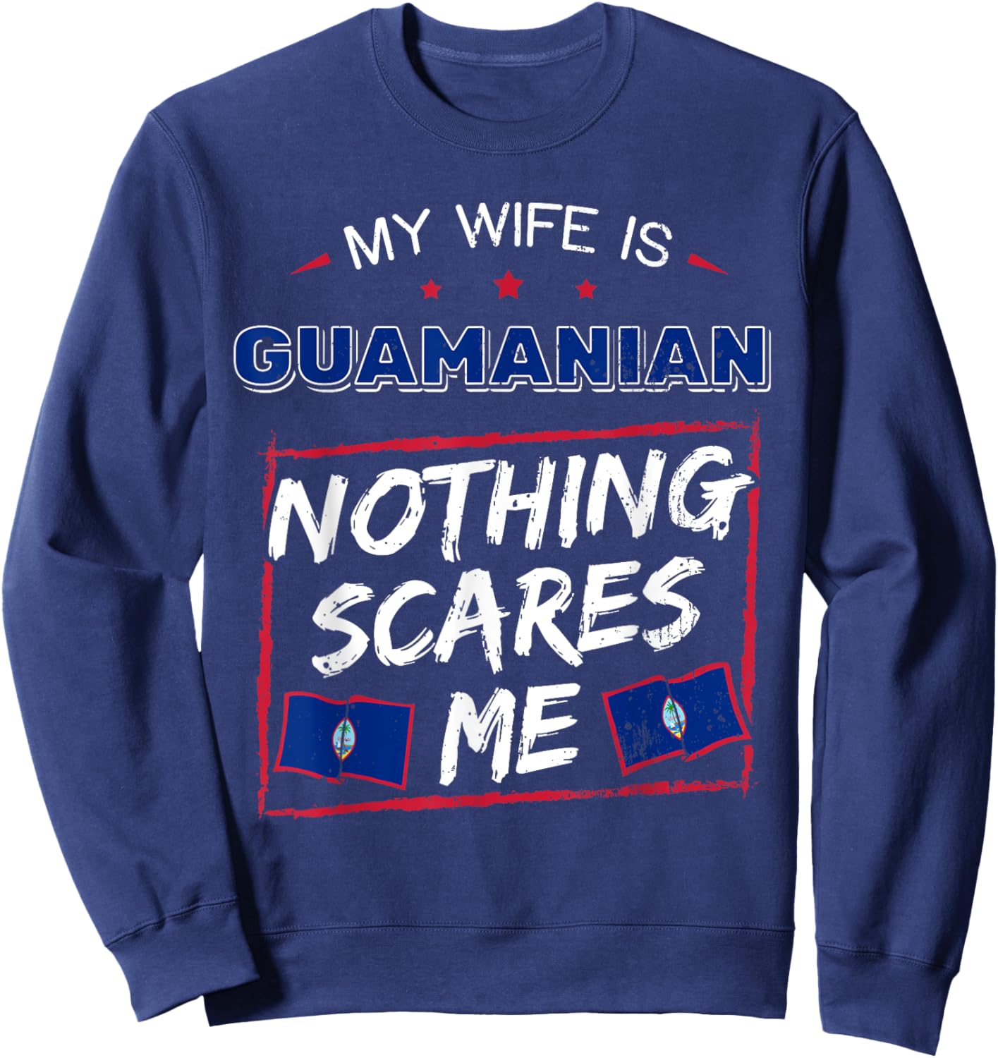 My Wife Is Guamanian Guam Chamorro Sweatshirt - Sweatshirt | Navy