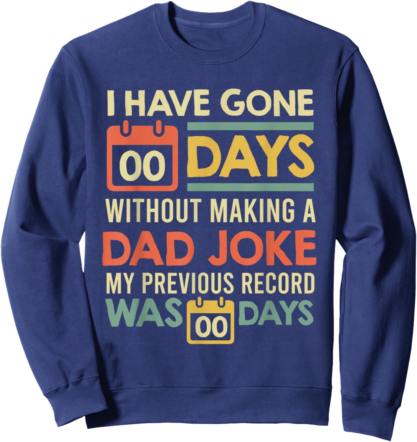 0 days since last dad joke Dad Jokes Sweatshirt - Sweatshirt | Navy