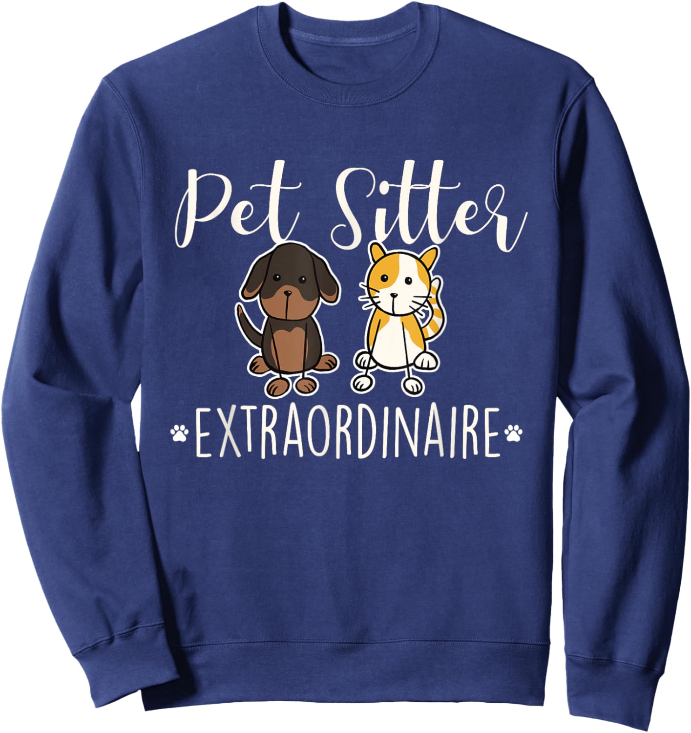 Pet Sitter Extraordinaire - Funny Dog Sitting Animal Lover Sweatshirt - Sweatshirt | Navy