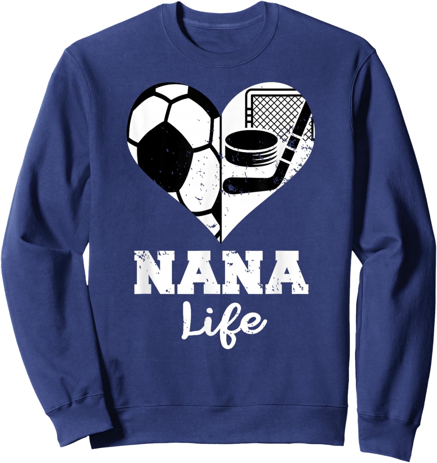 Nana Life Heart Funny Soccer Hockey Nana Sweatshirt - Sweatshirt | Navy