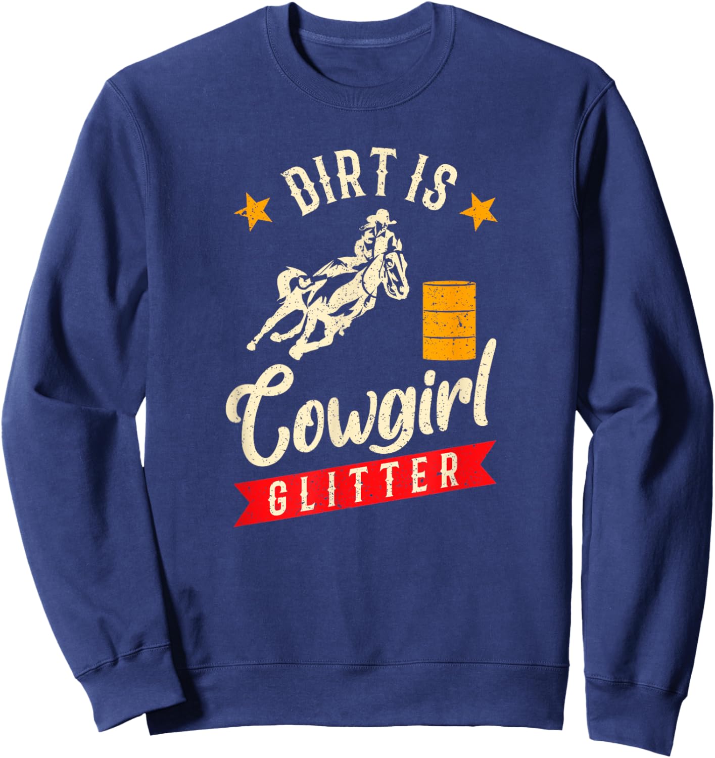 Barrel Racing Dirt Is Cowgirl Glitter Women's Rodeo Outfit Sweatshirt - Sweatshirt | Navy