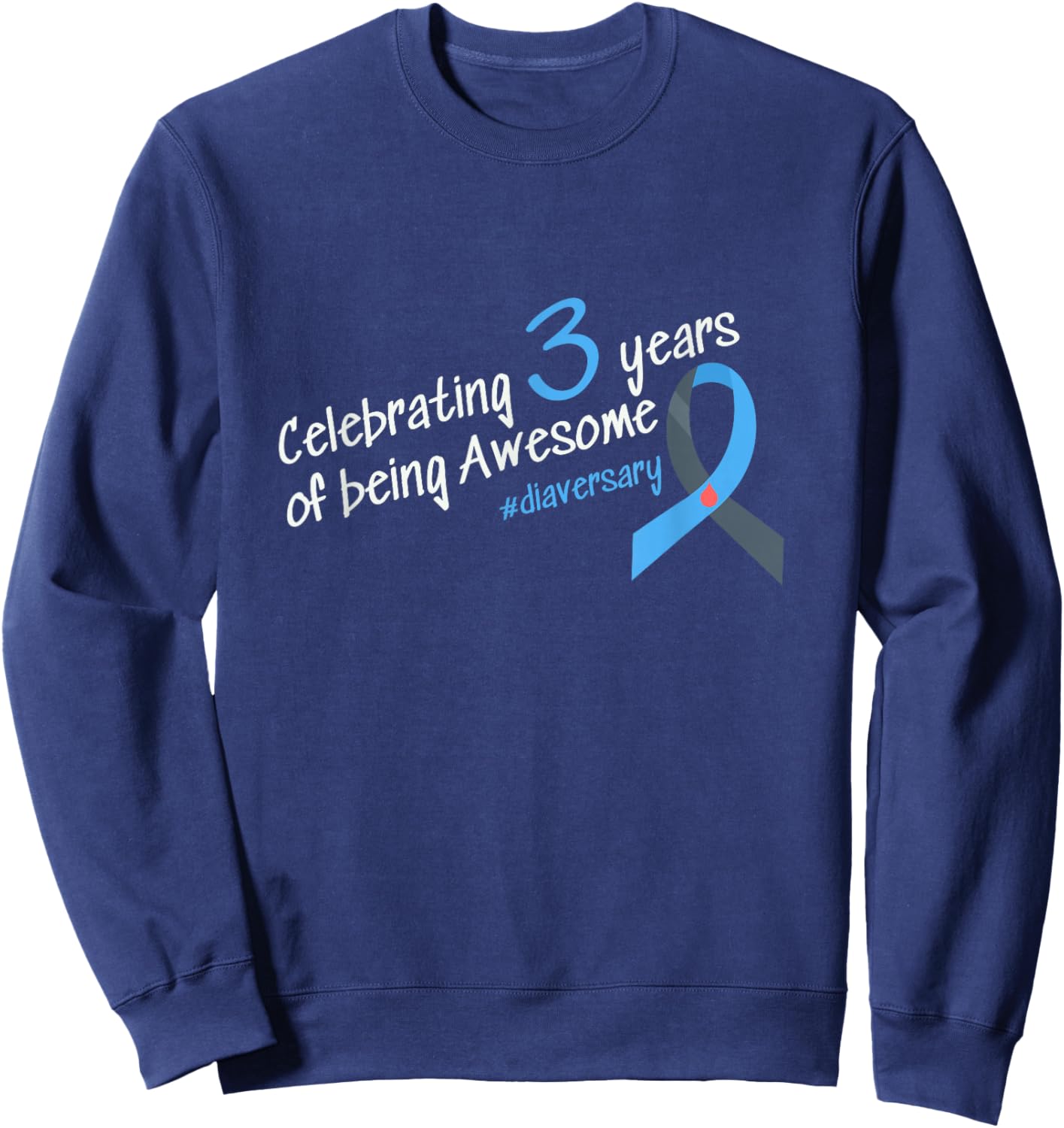Third Diaversary, Celebrating 3 years of being Awesome Sweatshirt - Sweatshirt | Navy