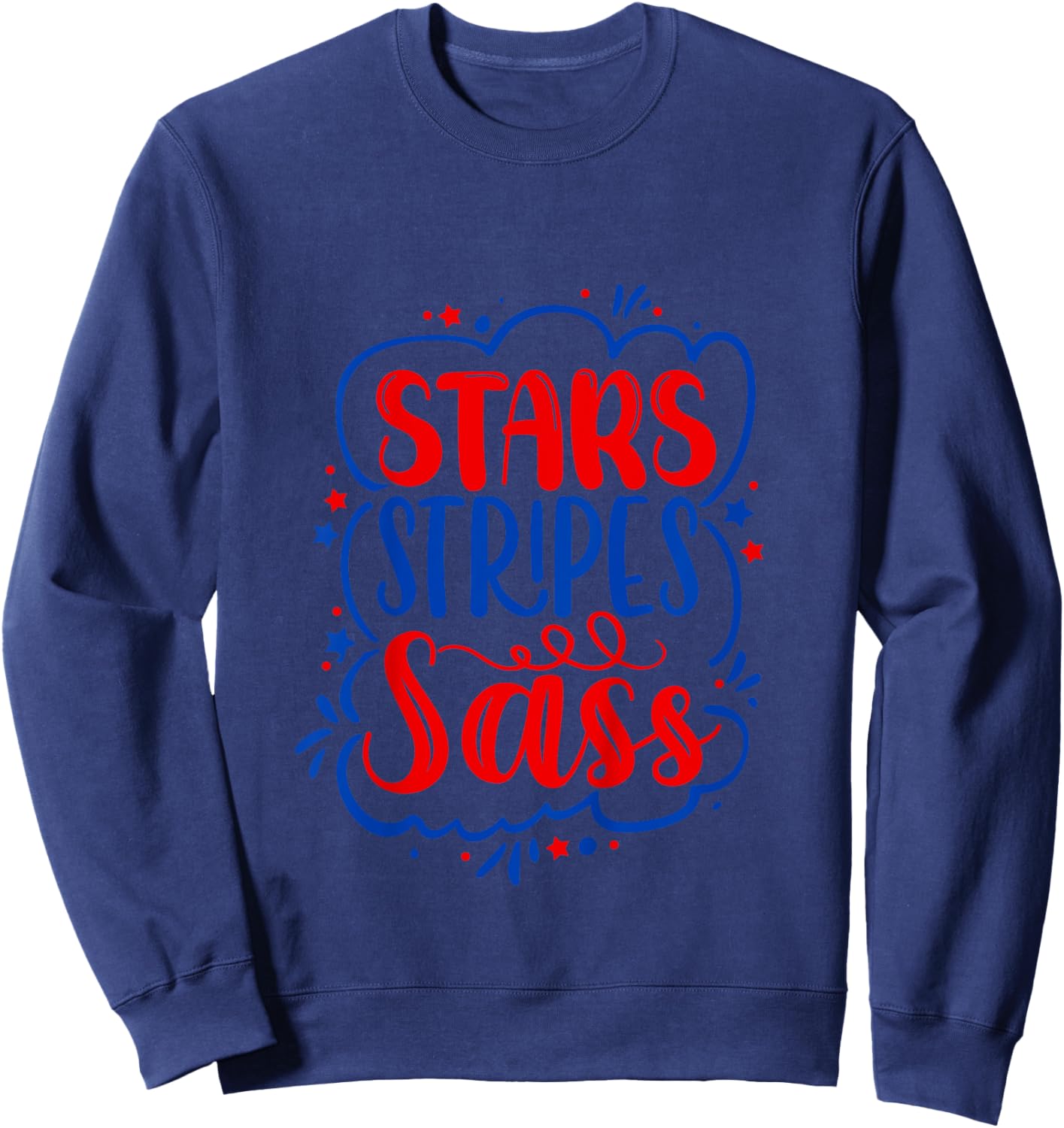 Stars Stripes Sass Funny 4th Of July Patriotic Baby Toddler for Kids Sweatshirt - Sweatshirt | Navy