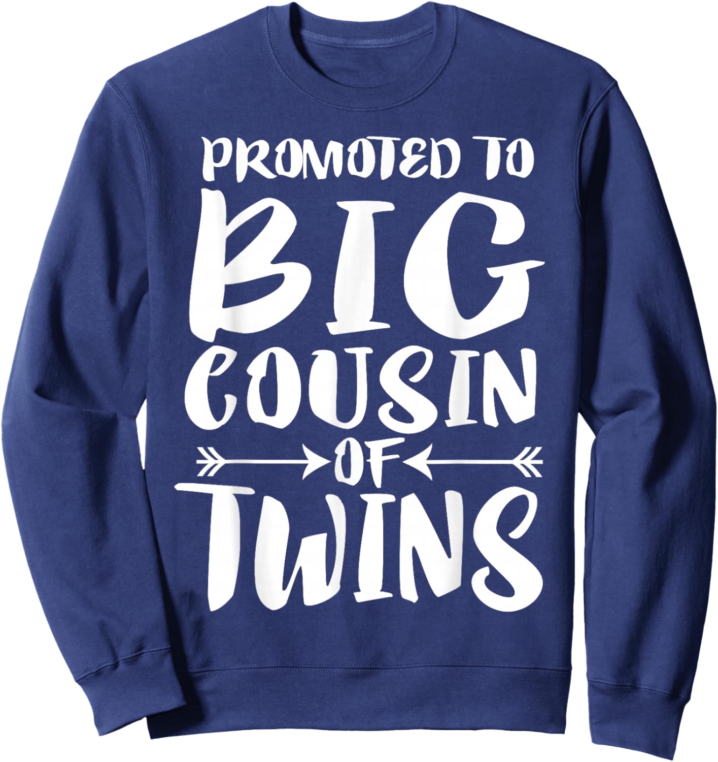 Promoted To Big Cousin Of Twins Sweatshirt - Sweatshirt | Navy