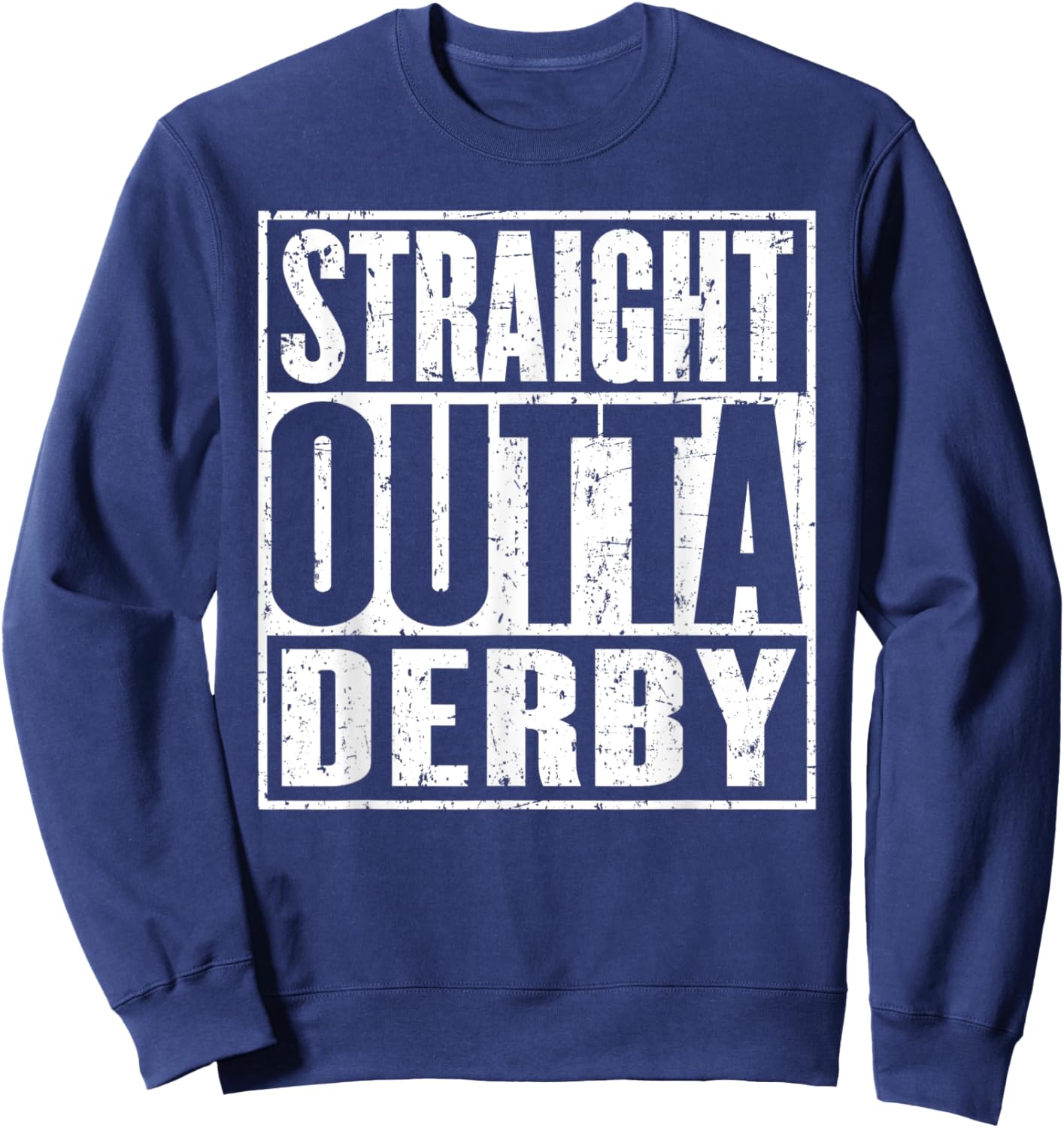 Straight Outta Derby Vintage Distressed Sweatshirt - Sweatshirt | Navy