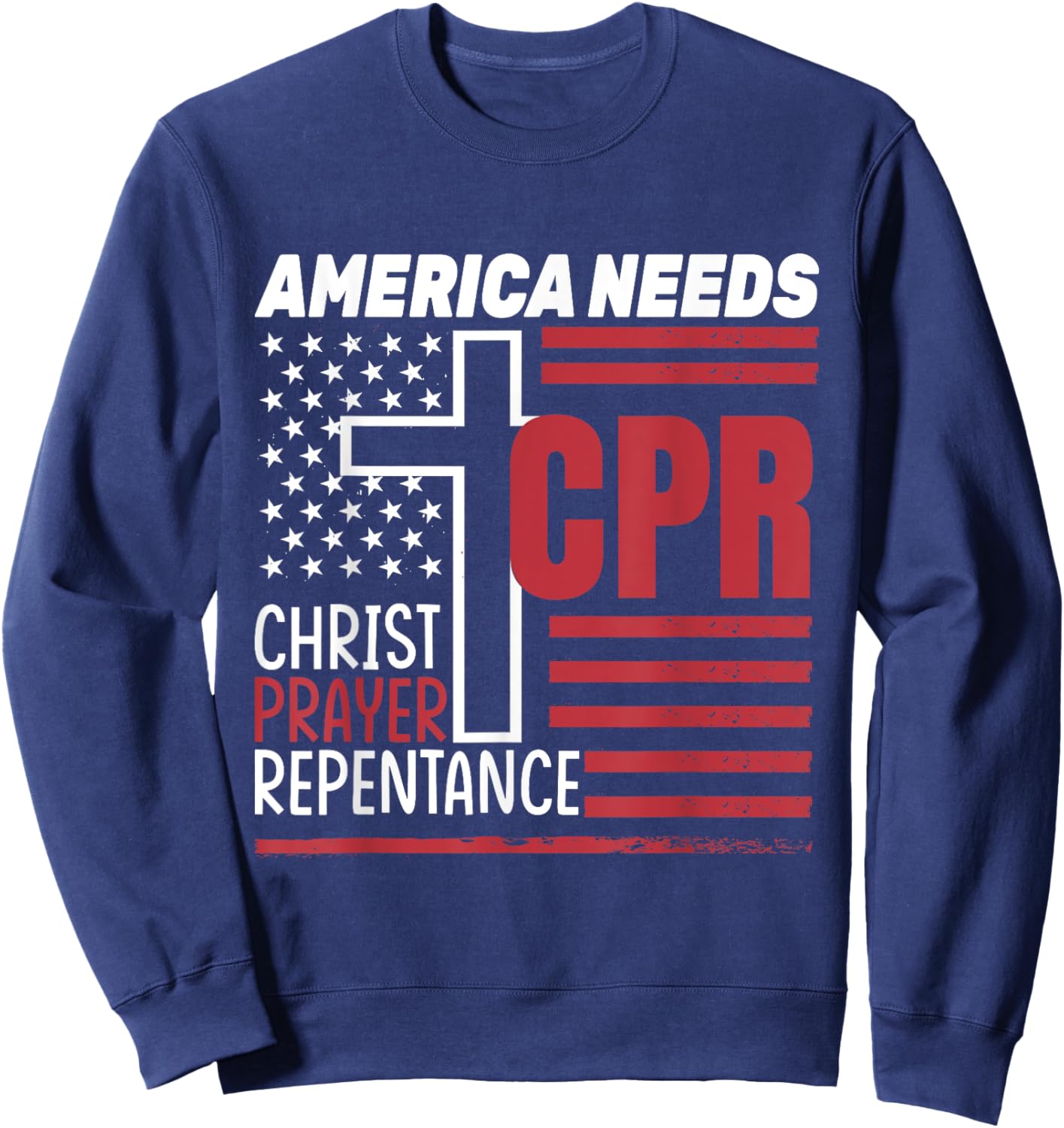 America Needs CPR: Christ, Prayer, Repentance Sweatshirt - Sweatshirt | Navy