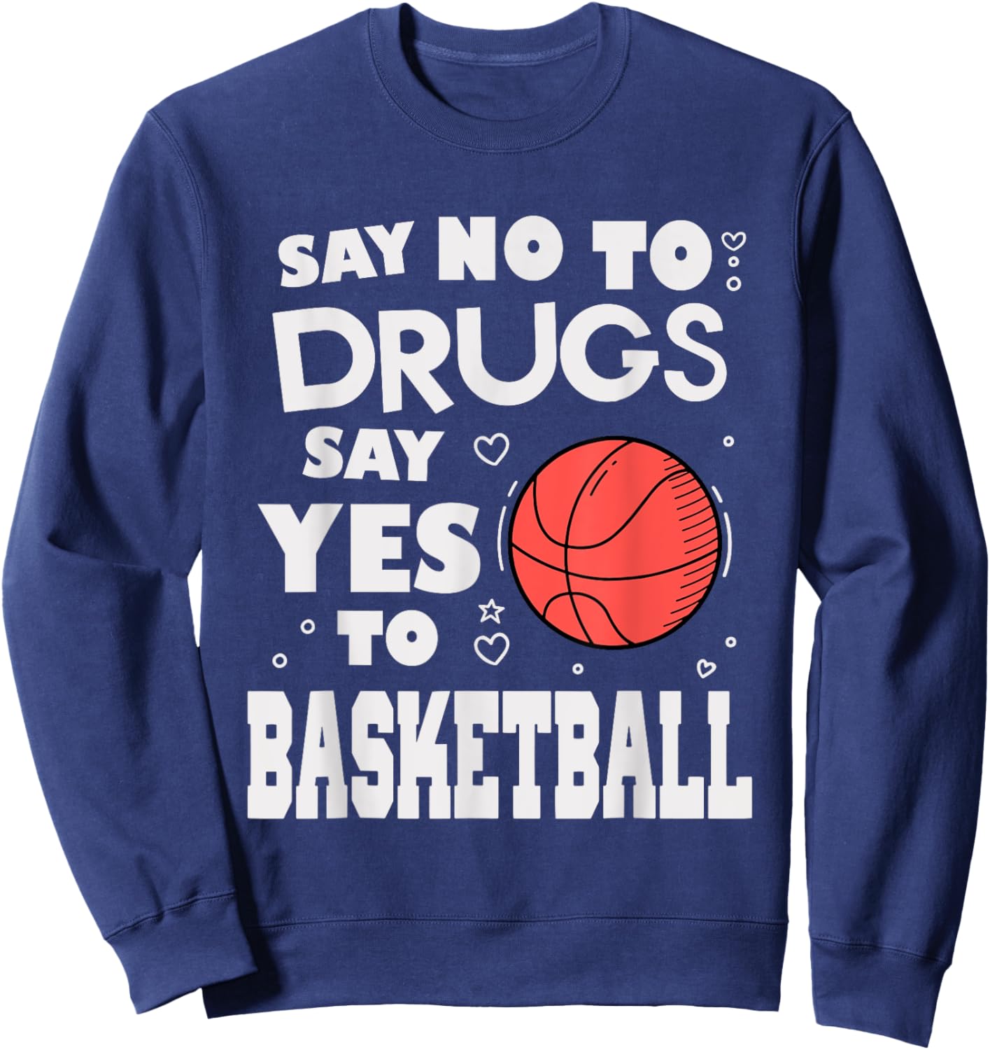 red ribbon sports Say no to drugs say yes to basketball Sweatshirt - Sweatshirt | Navy