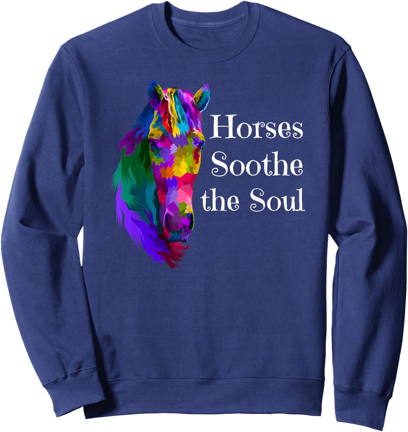 Horses Soothe Soul Horse Calming Therapy Equine Therapist Sweatshirt - Sweatshirt | Navy