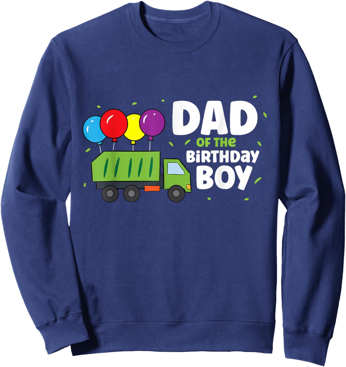 Dad Of The Birthday Boy Garbage Truck Sweatshirt - Sweatshirt | Navy