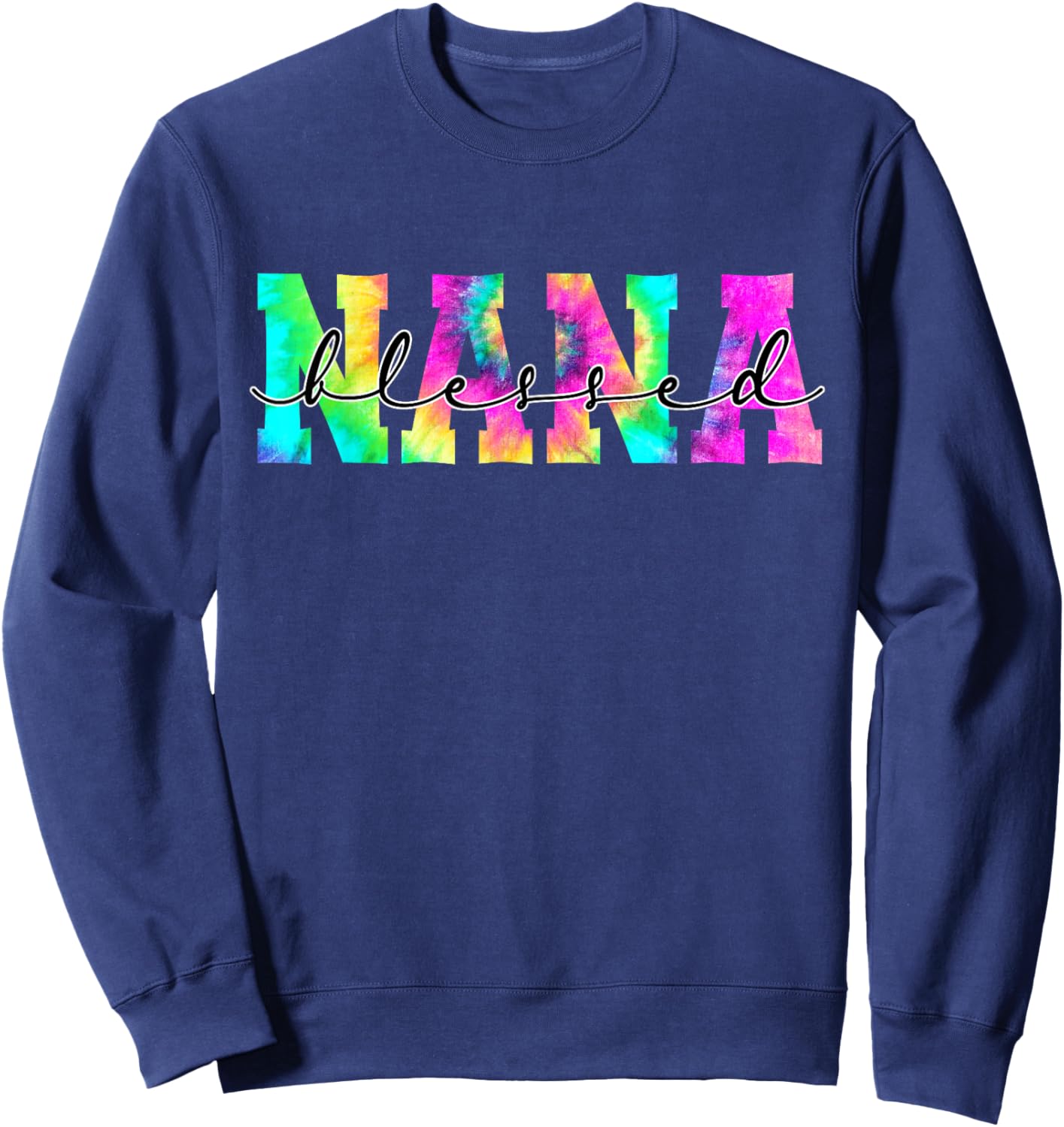 Thankful Blessed To Be Nana Tie Dye Thanksgiving Sweatshirt - Sweatshirt | Navy