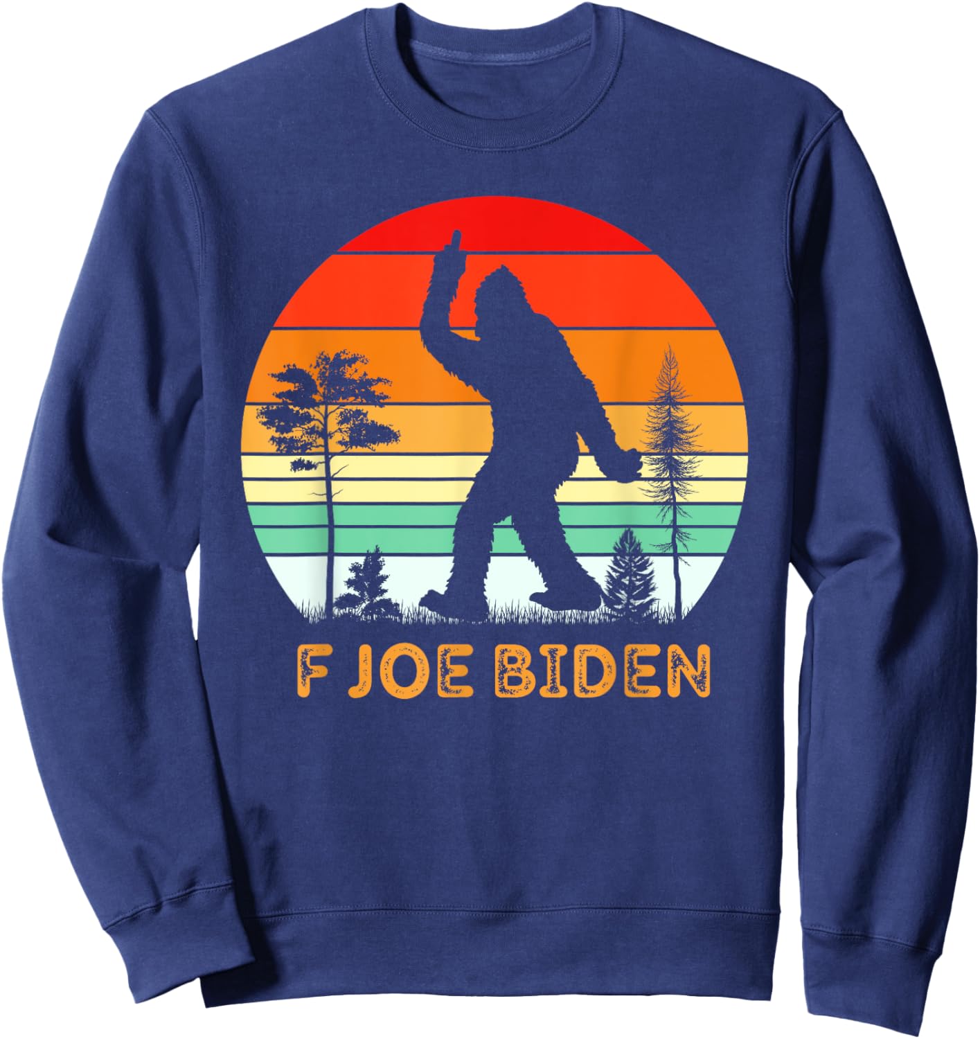 F Joe Biden Bigfoot Flipping the Bird Retro Vintage Sweatshirt - Sweatshirt | Navy
