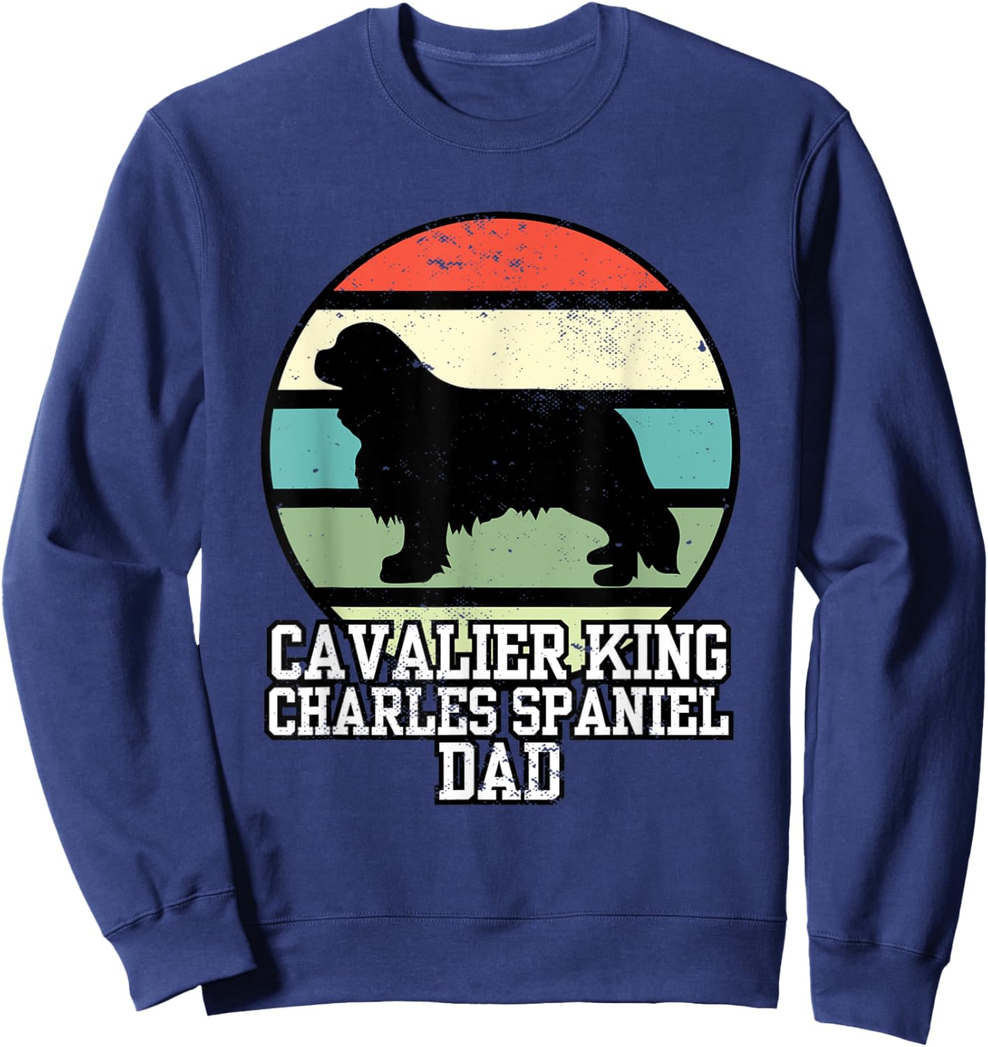 Cavalier King Charles Spaniel Dad I Cavalier King Charles Sweatshirt - Sweatshirt | Navy