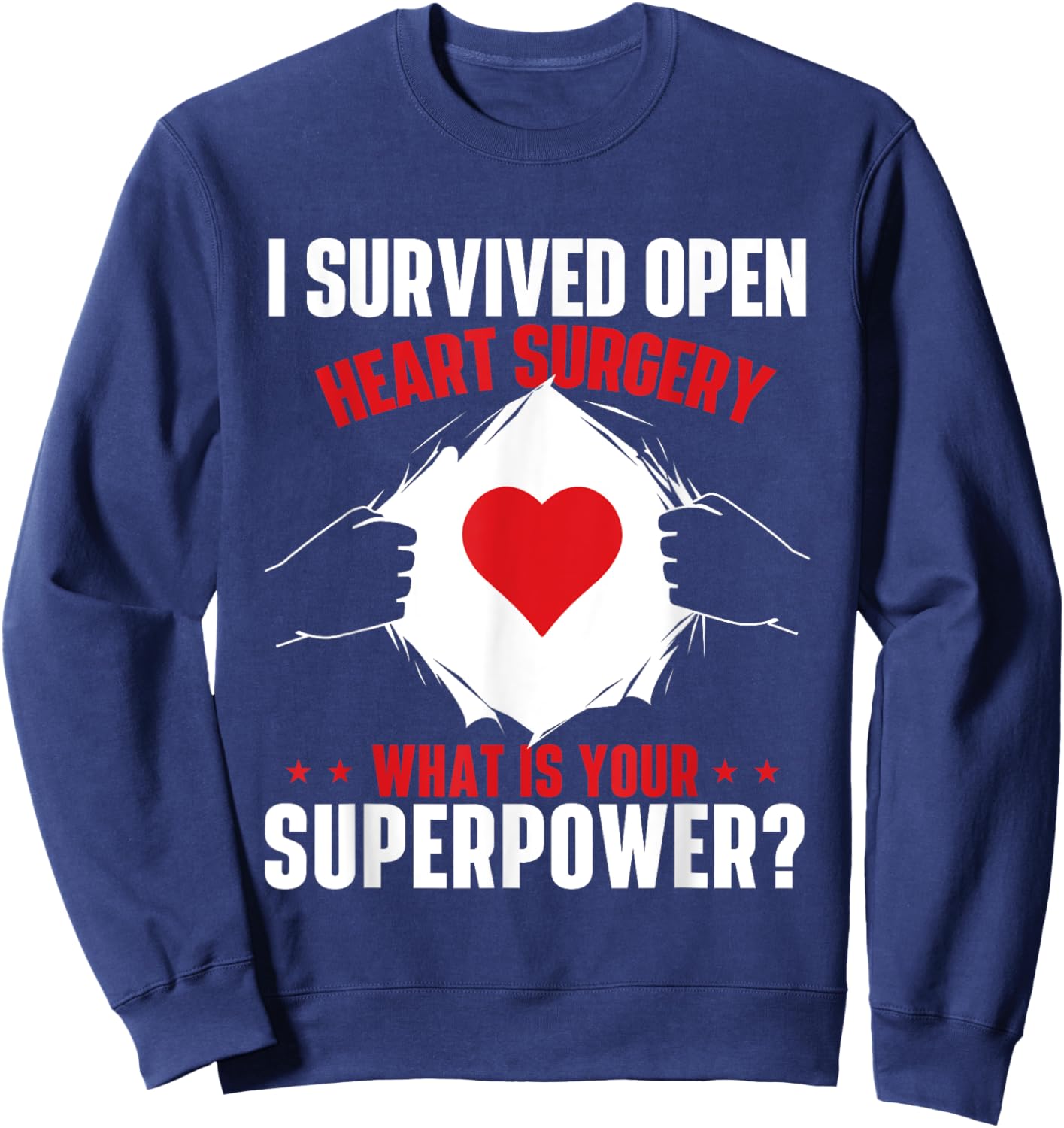 I Survived Open Heart Surgery Heart Attack Survivor Recovery Small Sweatshirt - Sweatshirt | Navy