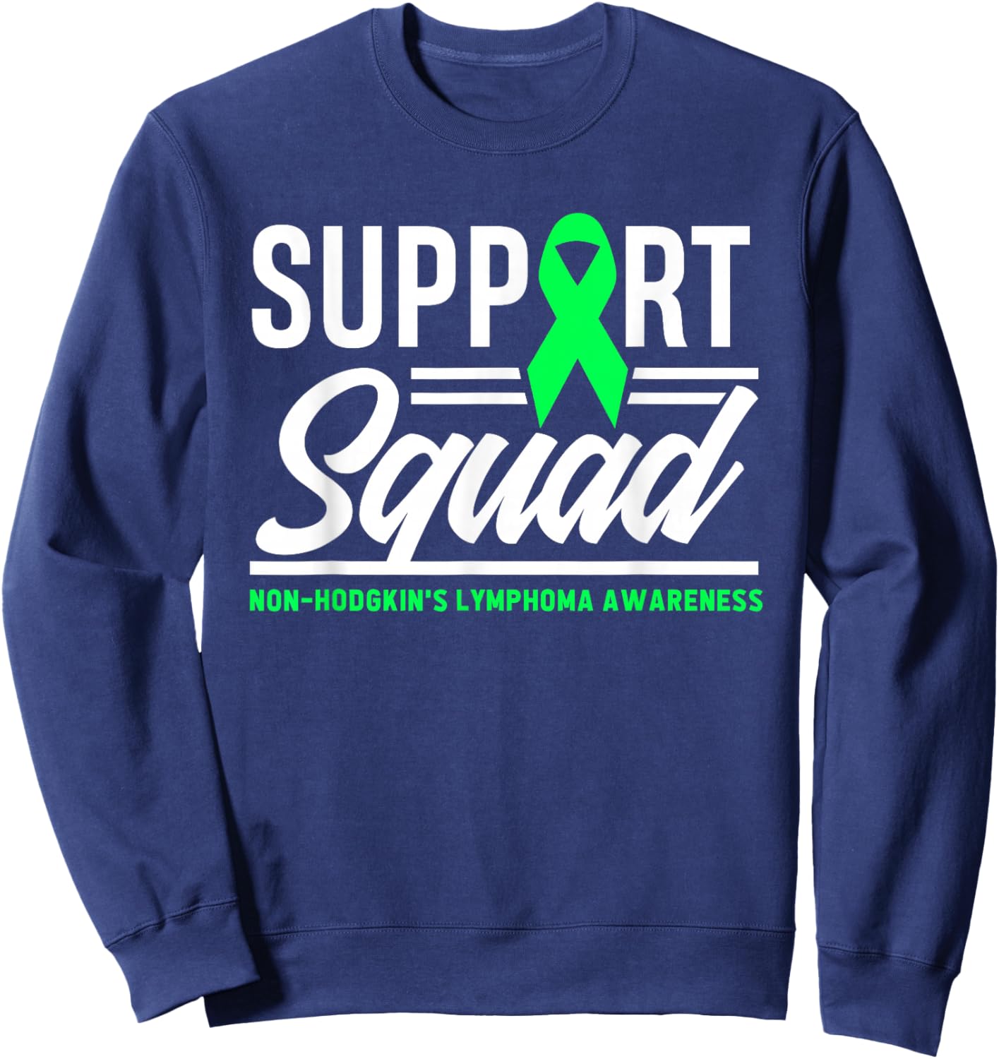 Support Squad Non-Hodgkin Lymphoma Warrior Sweatshirt - Sweatshirt | Navy