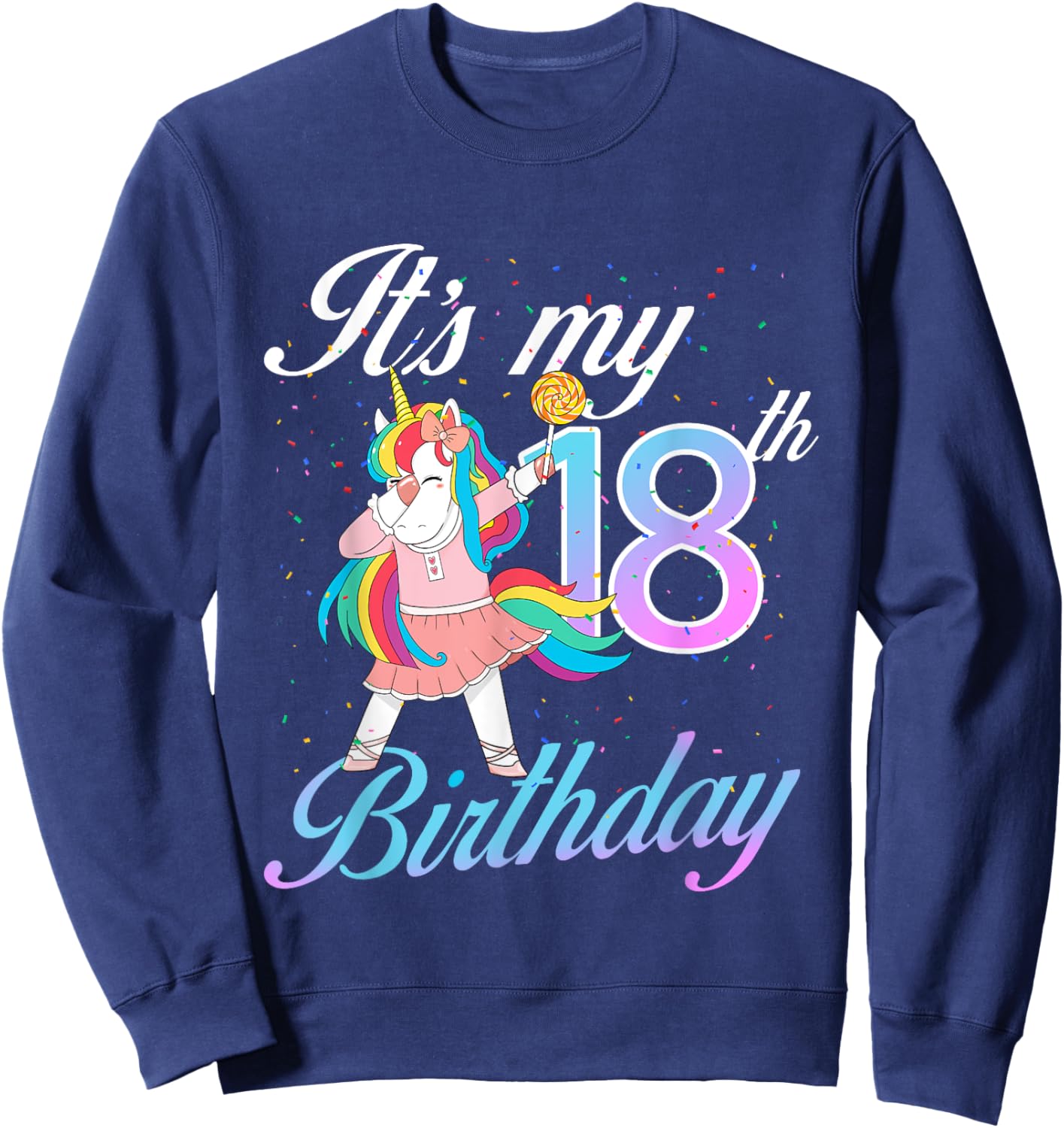 It's My 18th Birthday Unicorn 18 Years Old Bday Sweatshirt - Sweatshirt | Navy