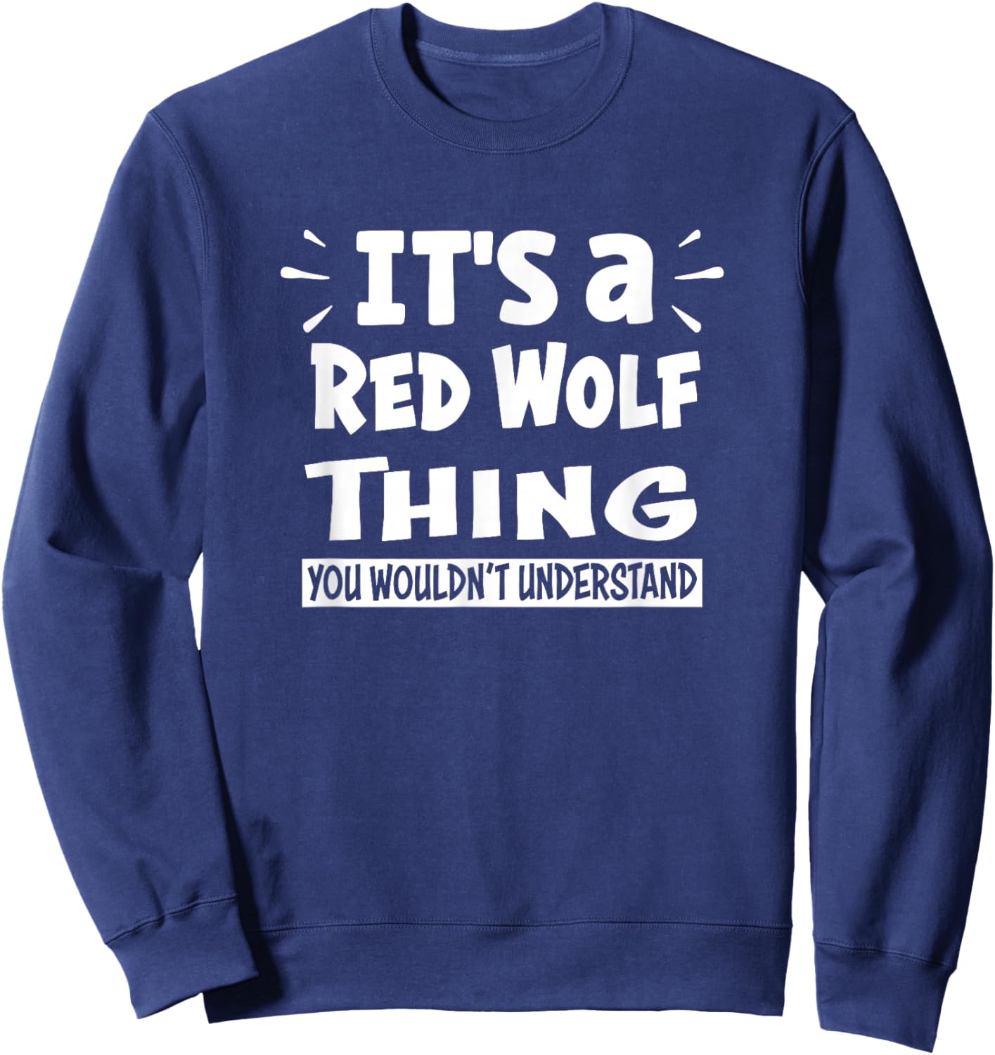 It's A Red Wolf Thing You Wouldn't Understand Aninal Lovers Sweatshirt - Sweatshirt | Navy