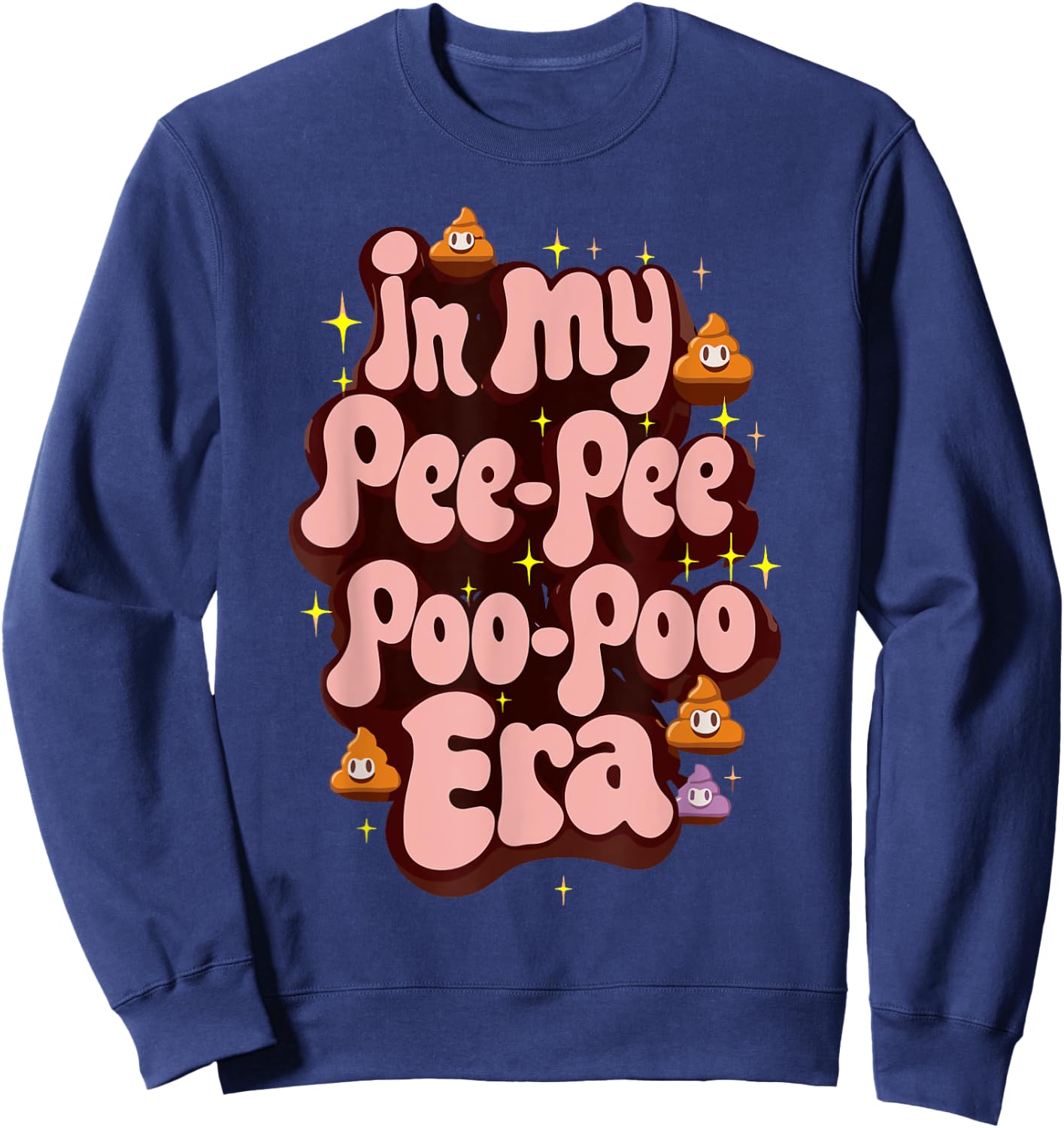 in My Pee Pee Poo Poo Era Funny Groovy Toddler Kids Joke Pun Sweatshirt - Sweatshirt | Navy
