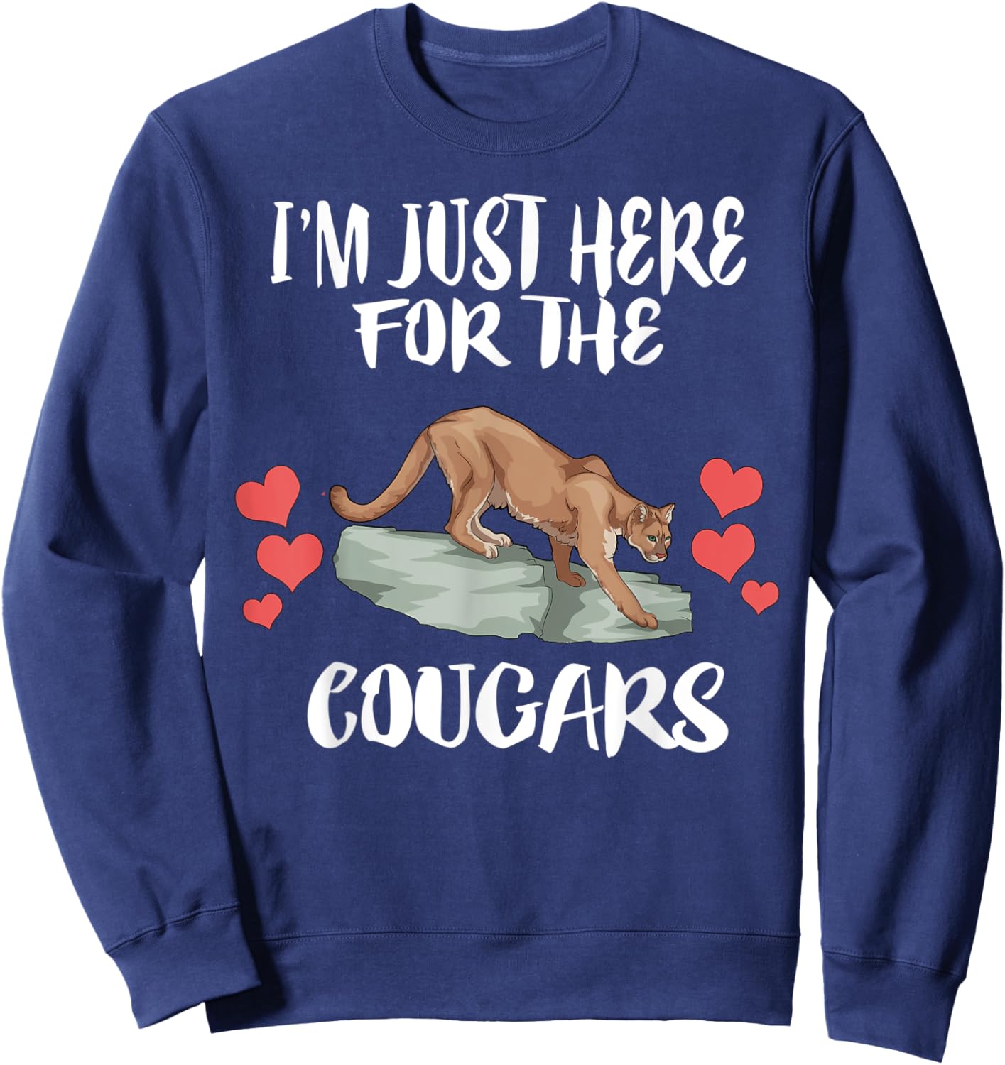 I'm Just Here For The Cougars Animals Sweatshirt - Sweatshirt | Navy