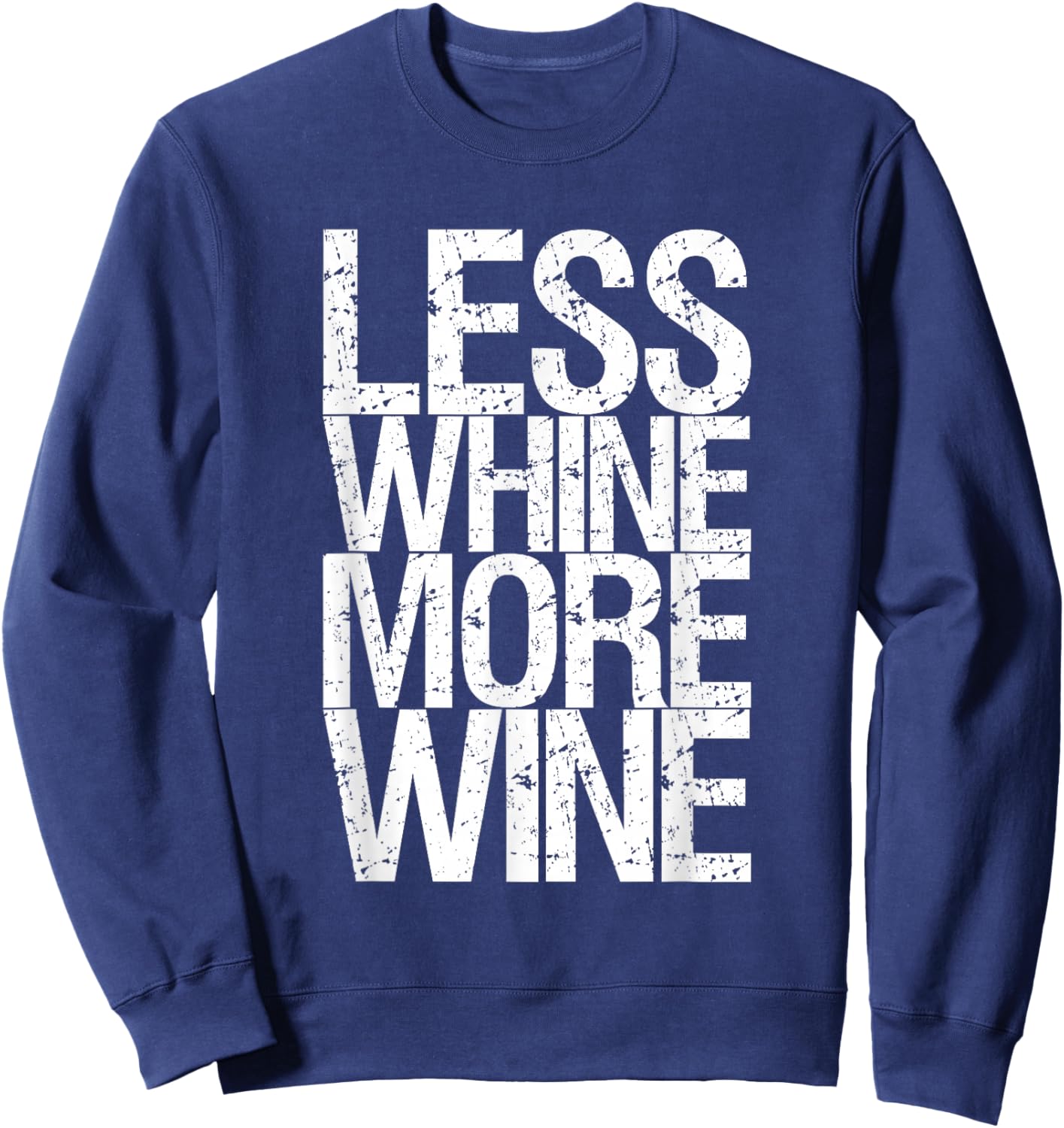 Less Whine More Wine Sweatshirt - Sweatshirt | Navy