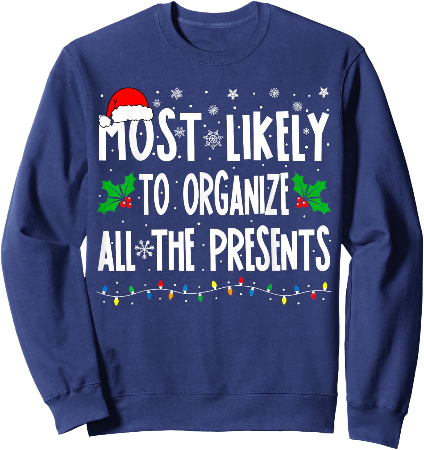 Most Likely To Organize All The Presents Family Christmas Sweatshirt - Sweatshirt | Navy